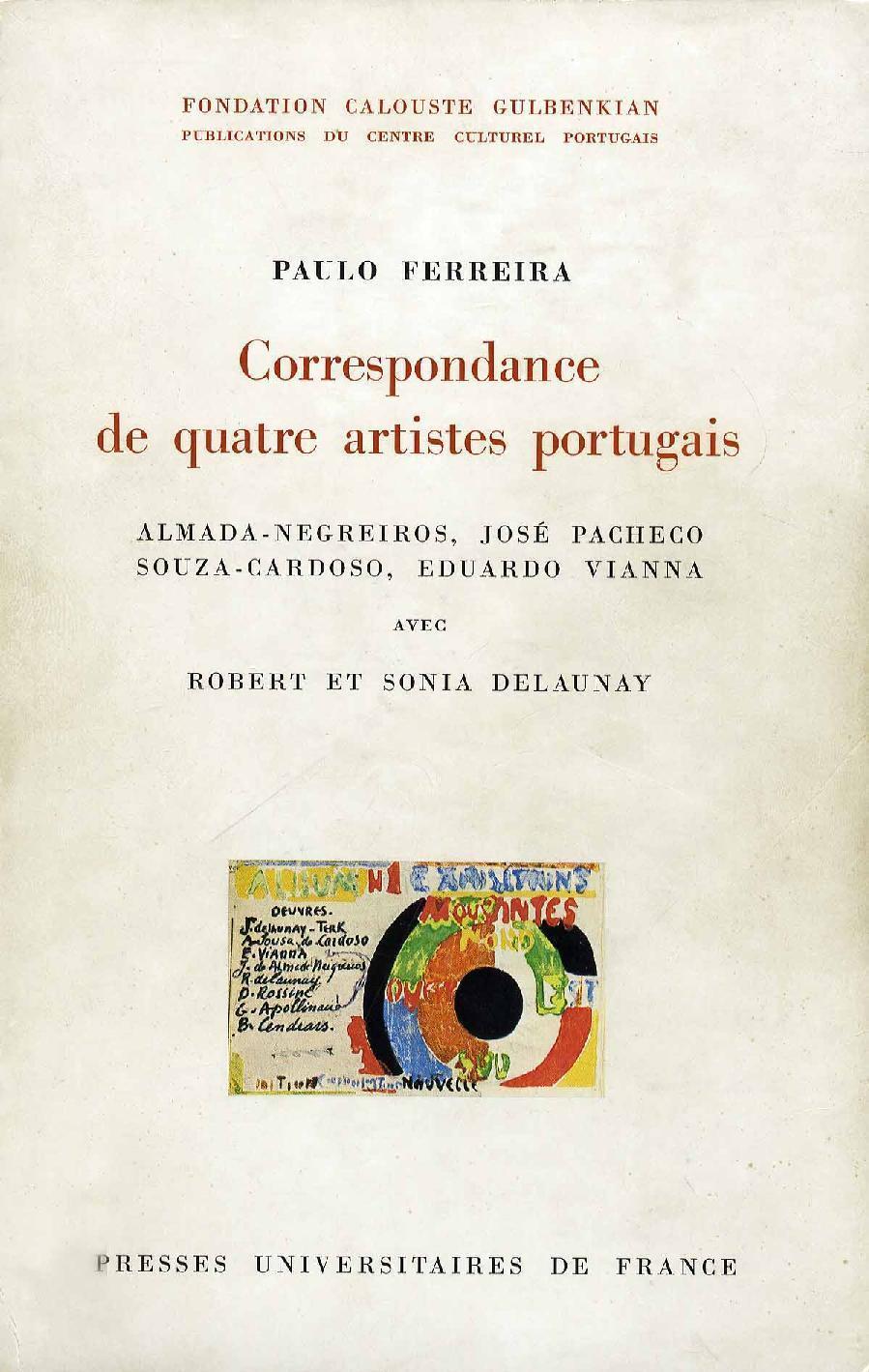 Correspondance de Quatre Artistes Portugais. Almada-Negreiros, José Pacheco, Souza-Cardoso, Eduardo Vianna avec Robert et Sonia Delaunay