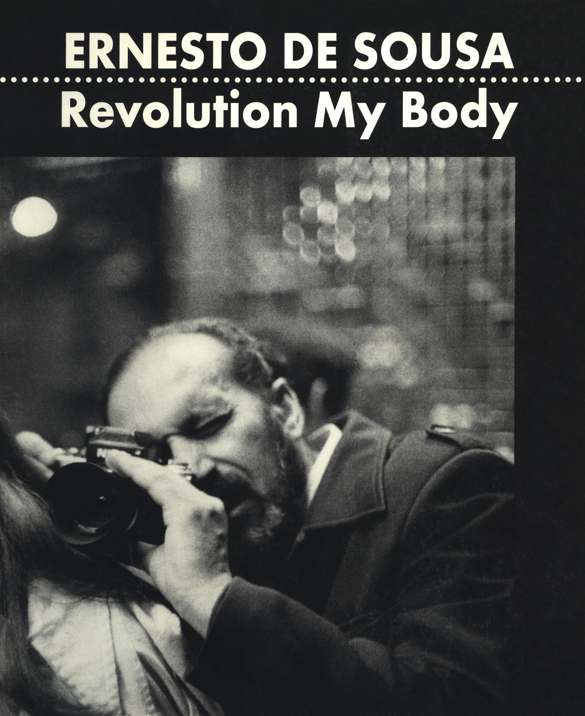 Ernesto de Sousa. Revolution My Body