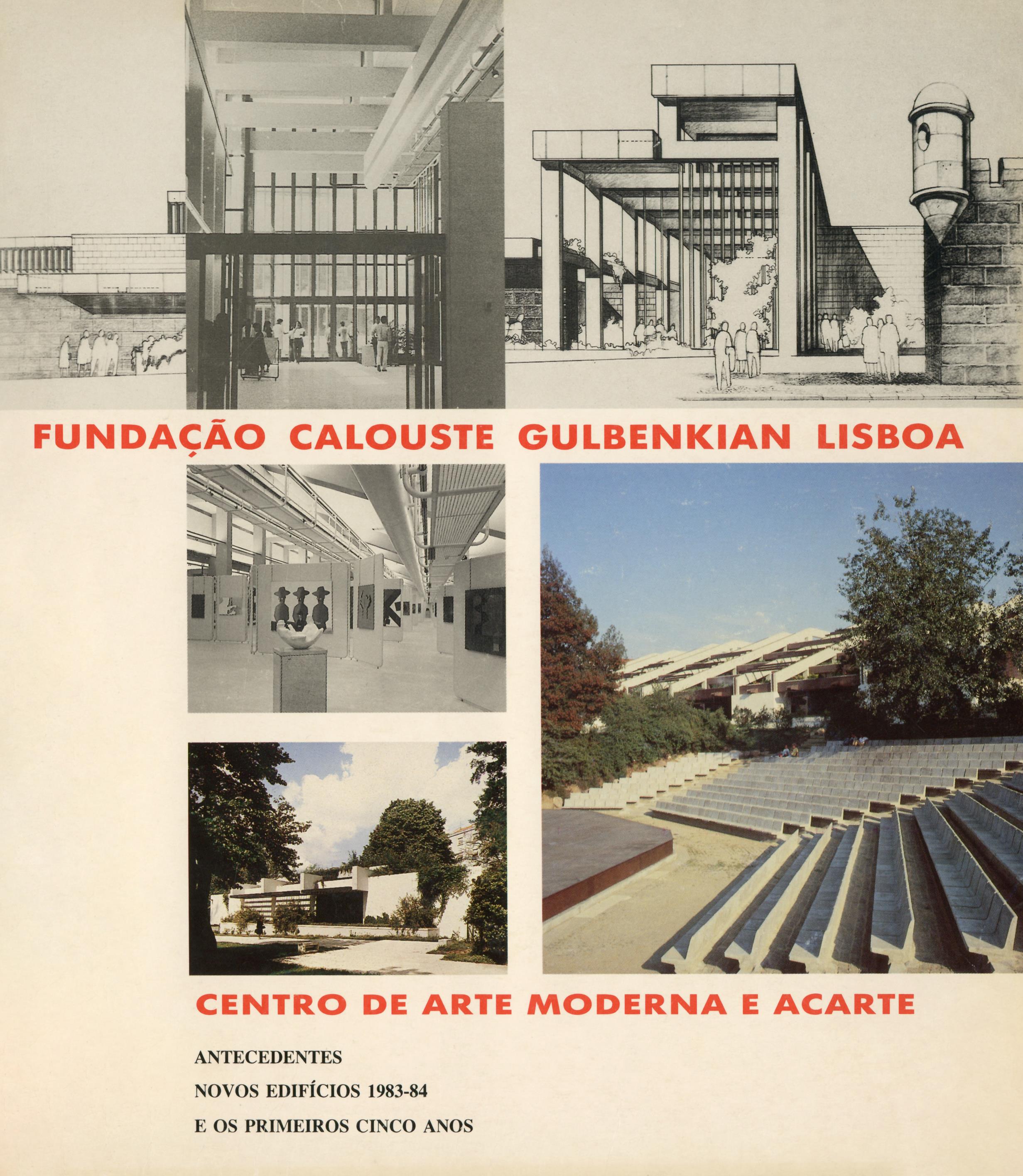 Fundação Calouste Gulbenkian. Centro de Arte Moderna e ACARTE. Lisboa. Antecedentes, Novos Edifícios 1983 – 84 e os Primeiros Cinco Anos