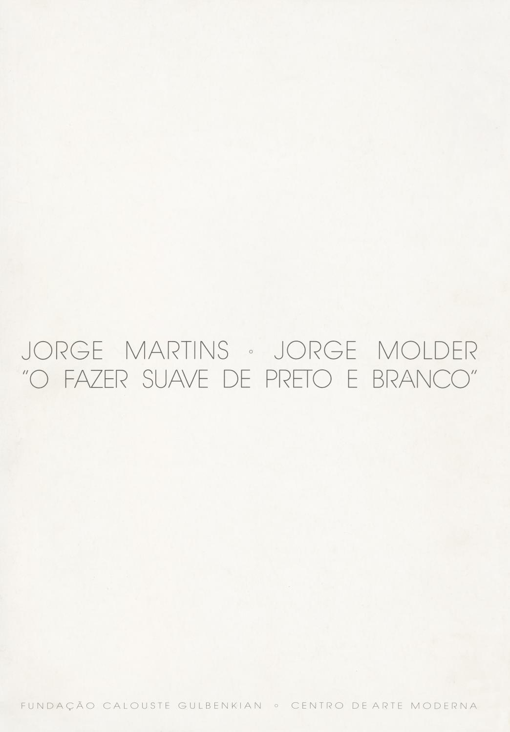 O Fazer Suave de Preto e Branco. 20 Desenhos de Jorge Martins. 20 Fotografias de Jorge Molder