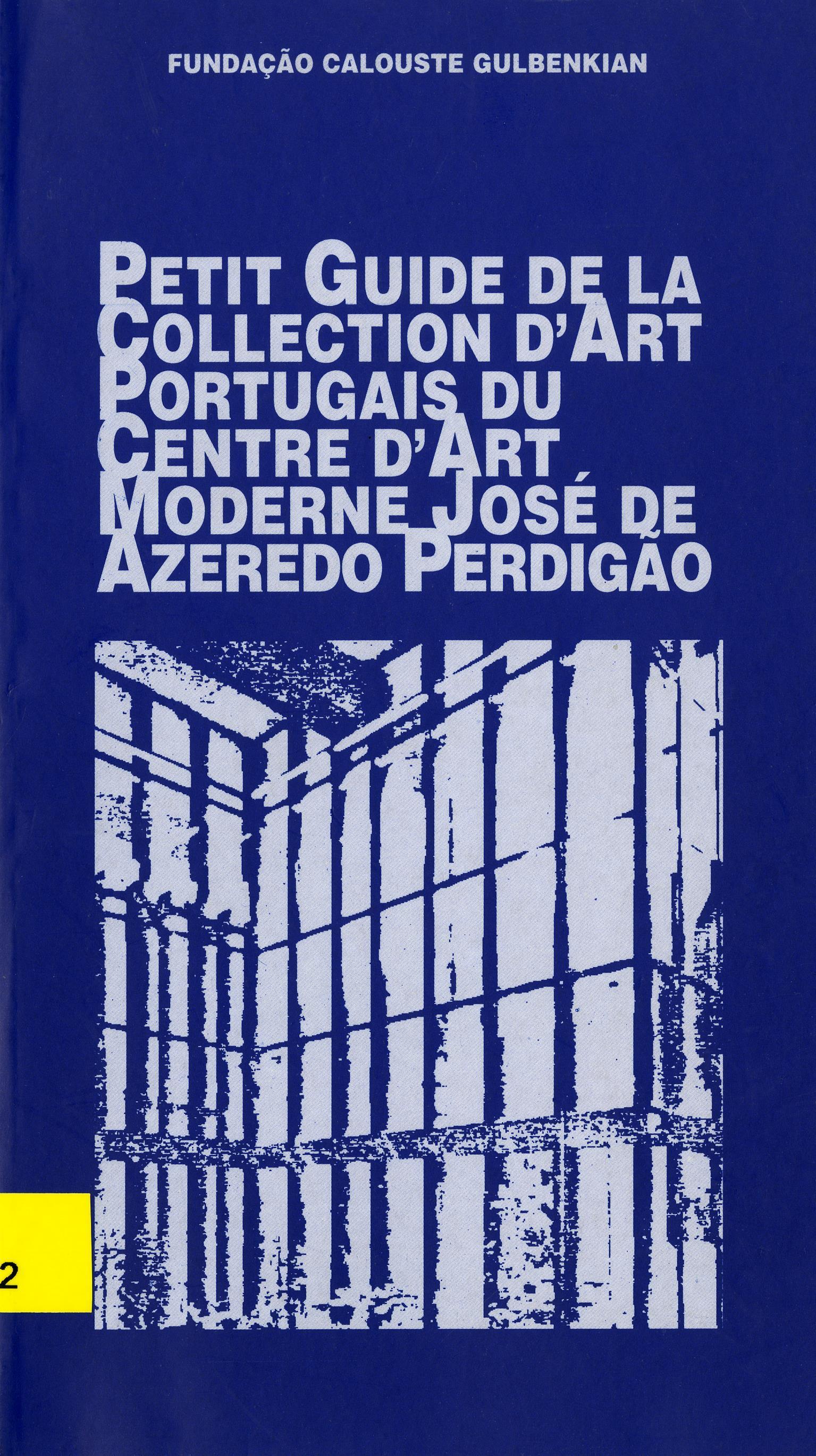Petit Guide de la Collection d'Art Portugais du Centre d'Art Moderne José de Azeredo Perdigão