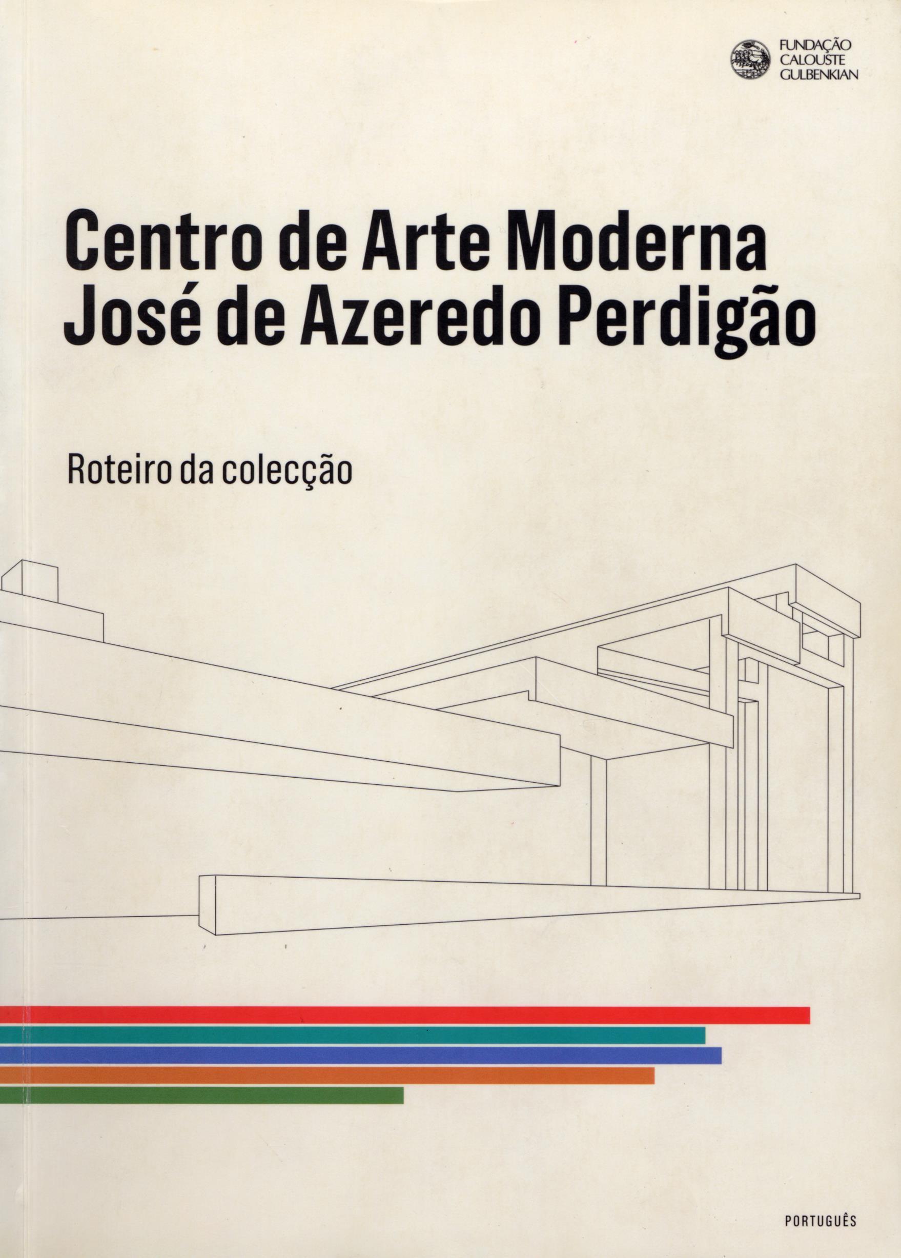 Centro de Arte Moderna José de Azeredo Perdigão. Roteiro da Colecção