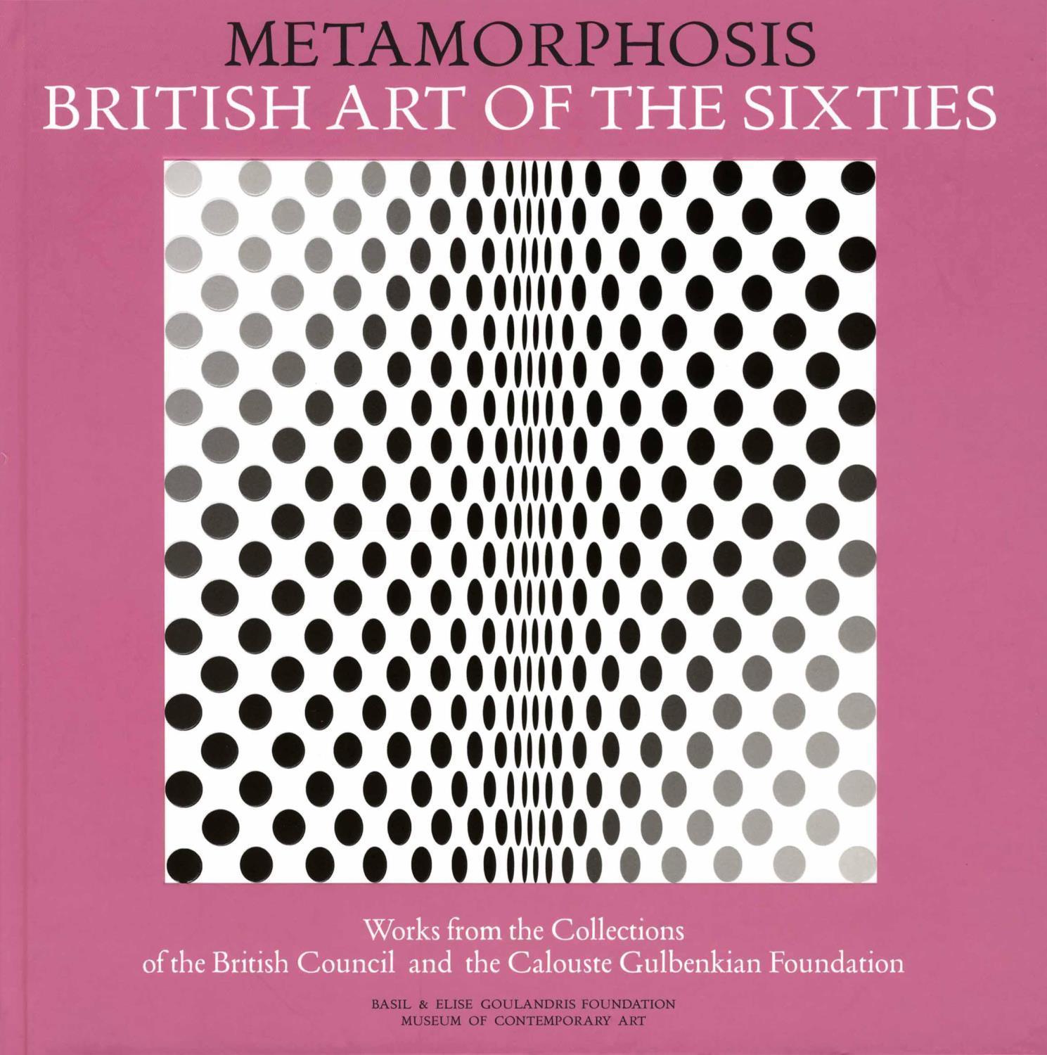 Metamorphosis. British Art of the Sixties. Works from the Collections of the British Council and the Calouste Gulbenkian Foundation