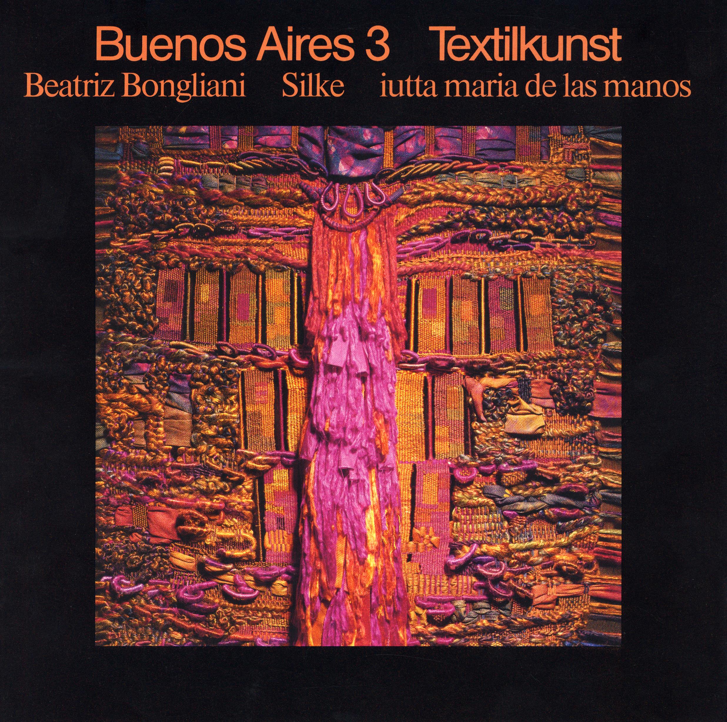 Buenos Aires 3. Textilkunst. Beatriz Bongliani, Silke, iutta maria de las manos