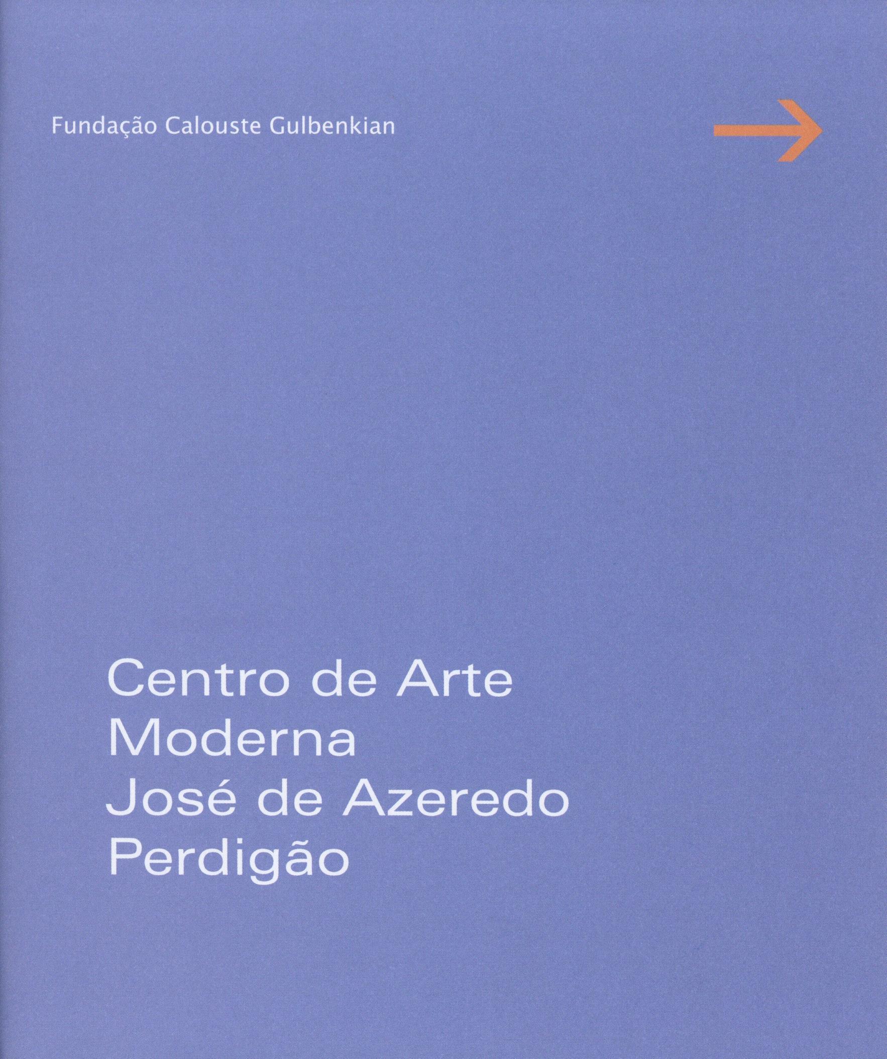 Centro de Arte Moderna José de Azeredo Perdigão. Nova Colecção do Centro de Arte Moderna