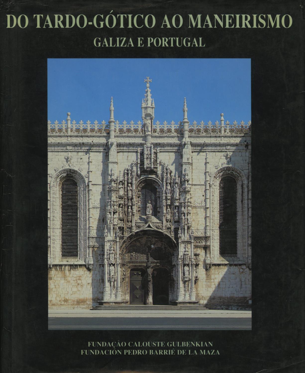 Do Tardo-Gótico ao Maneirismo. Galiza e Portugal / Do Tardogótico ó Manierismo. Galicia e Portugal