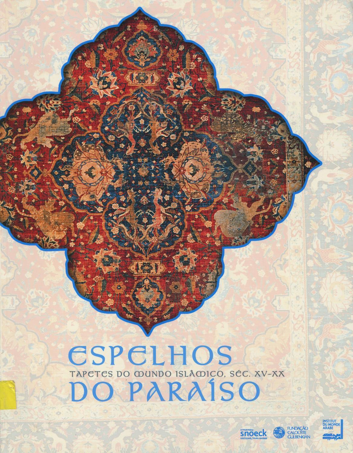 Espelhos do Paraíso. Tapetes do Mundo Islâmico, Séc. XV – XX