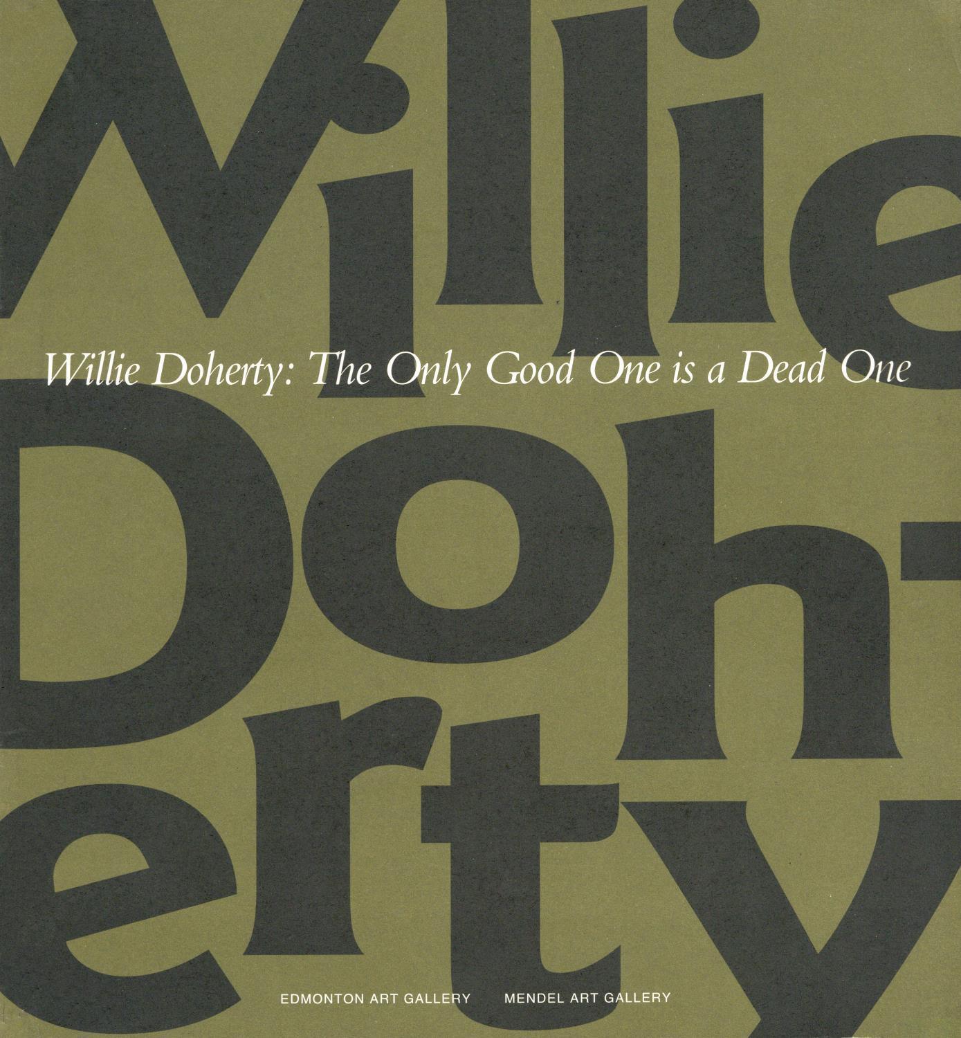 Willie Doherty. The Only Good One Is a Dead One