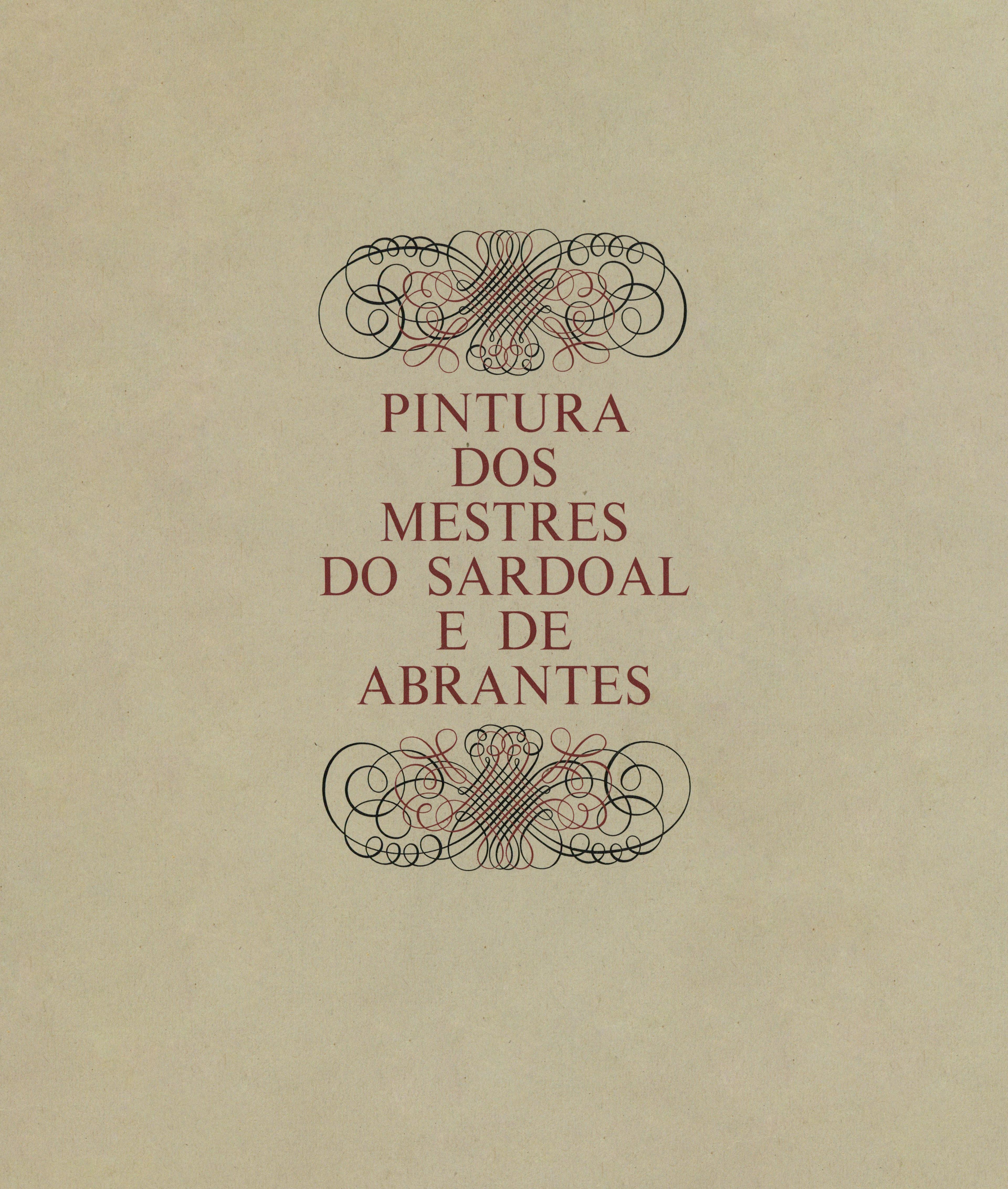 Pintura dos Mestres do Sardoal e de Abrantes. Catálogo das Obras Atribuídas e Roteiro da Exposição
