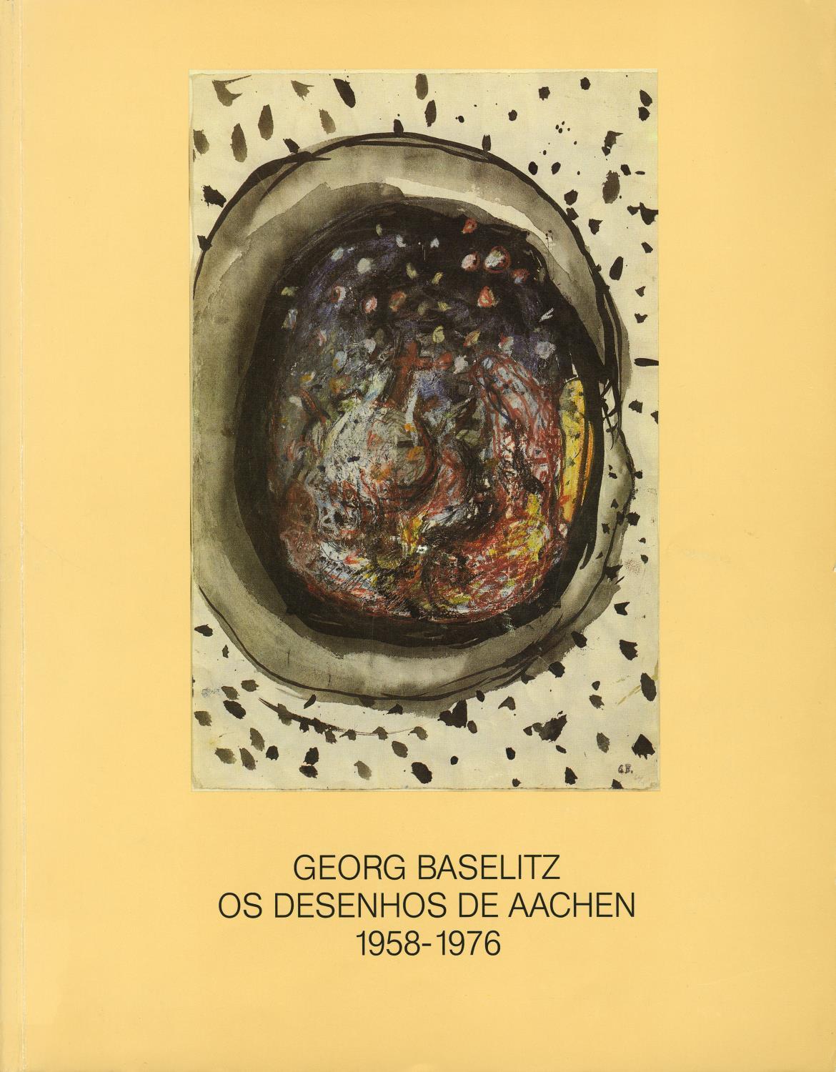 Georg Baselitz. Os Desenhos de Aachen, 1958 – 1976