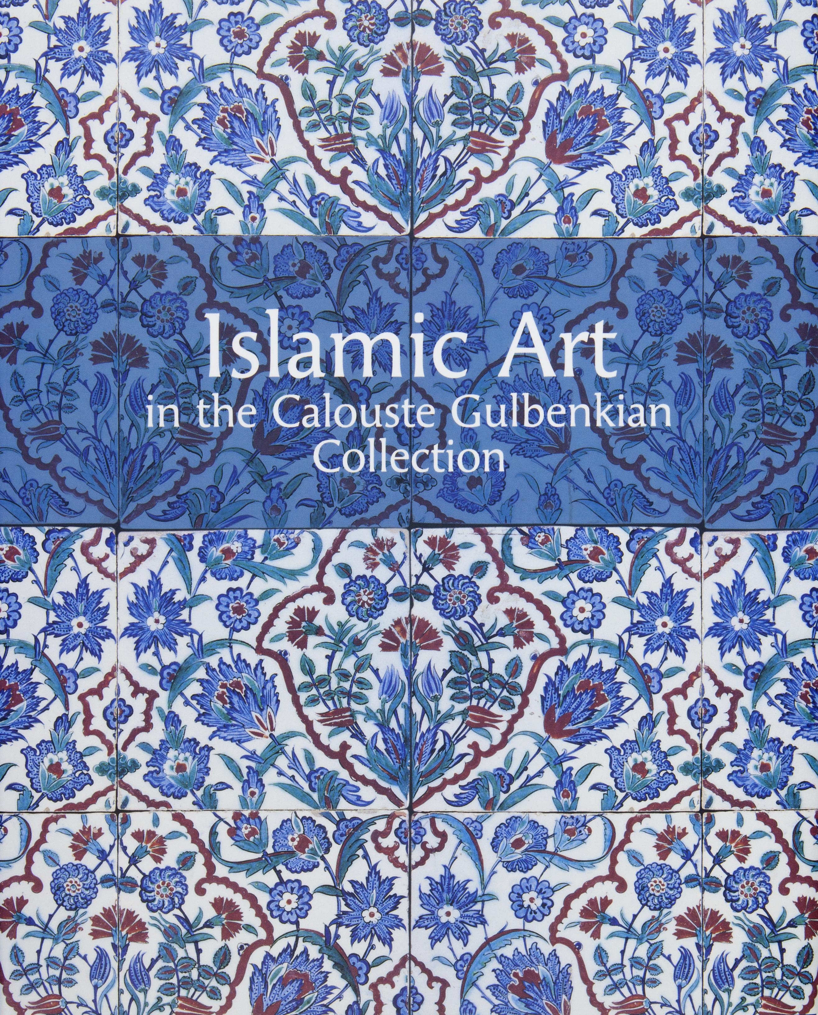 Islamic Art in the Calouste Gulbenkian Collection