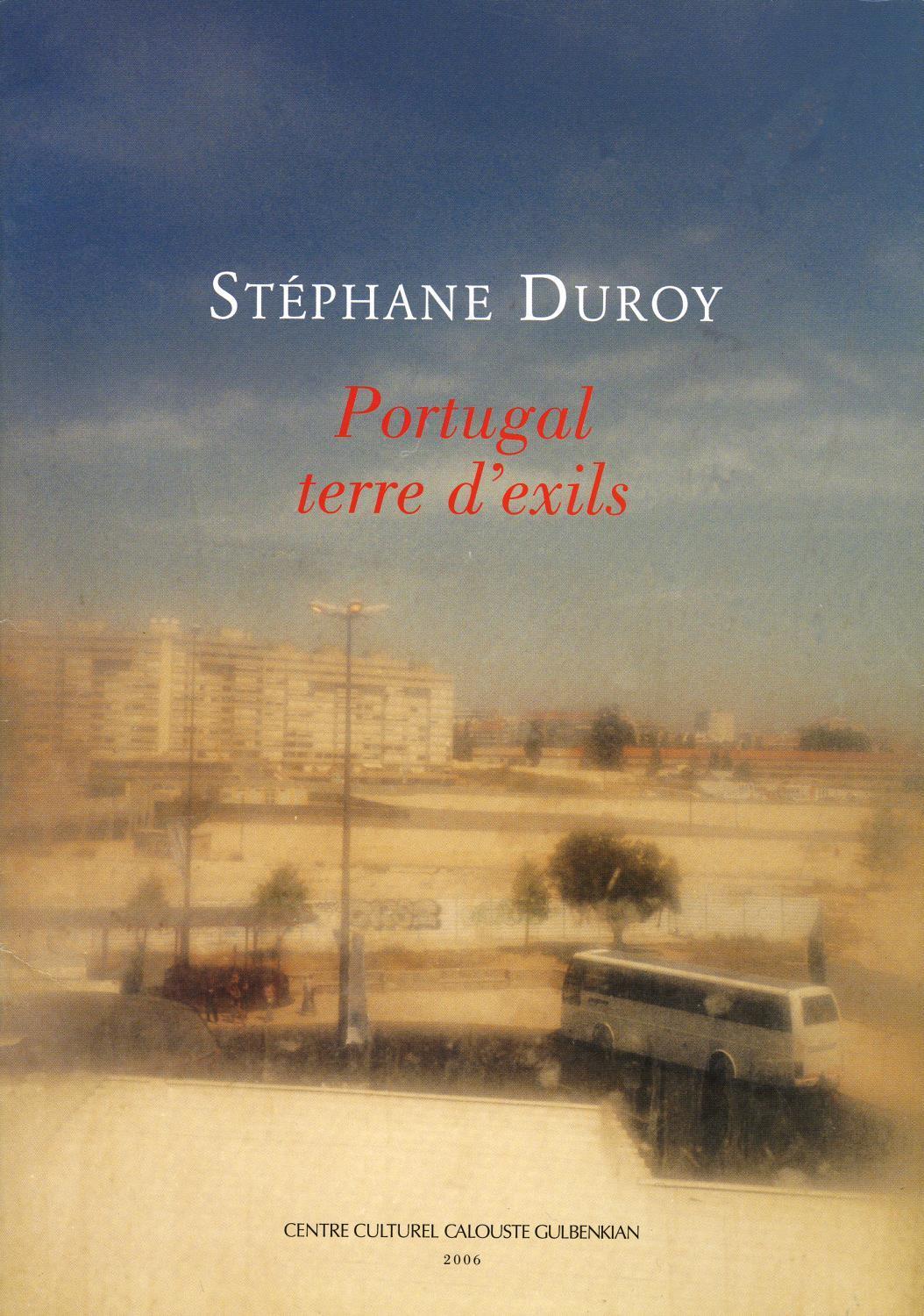 Stéphane Duroy. Portugal Terre d'Exils
