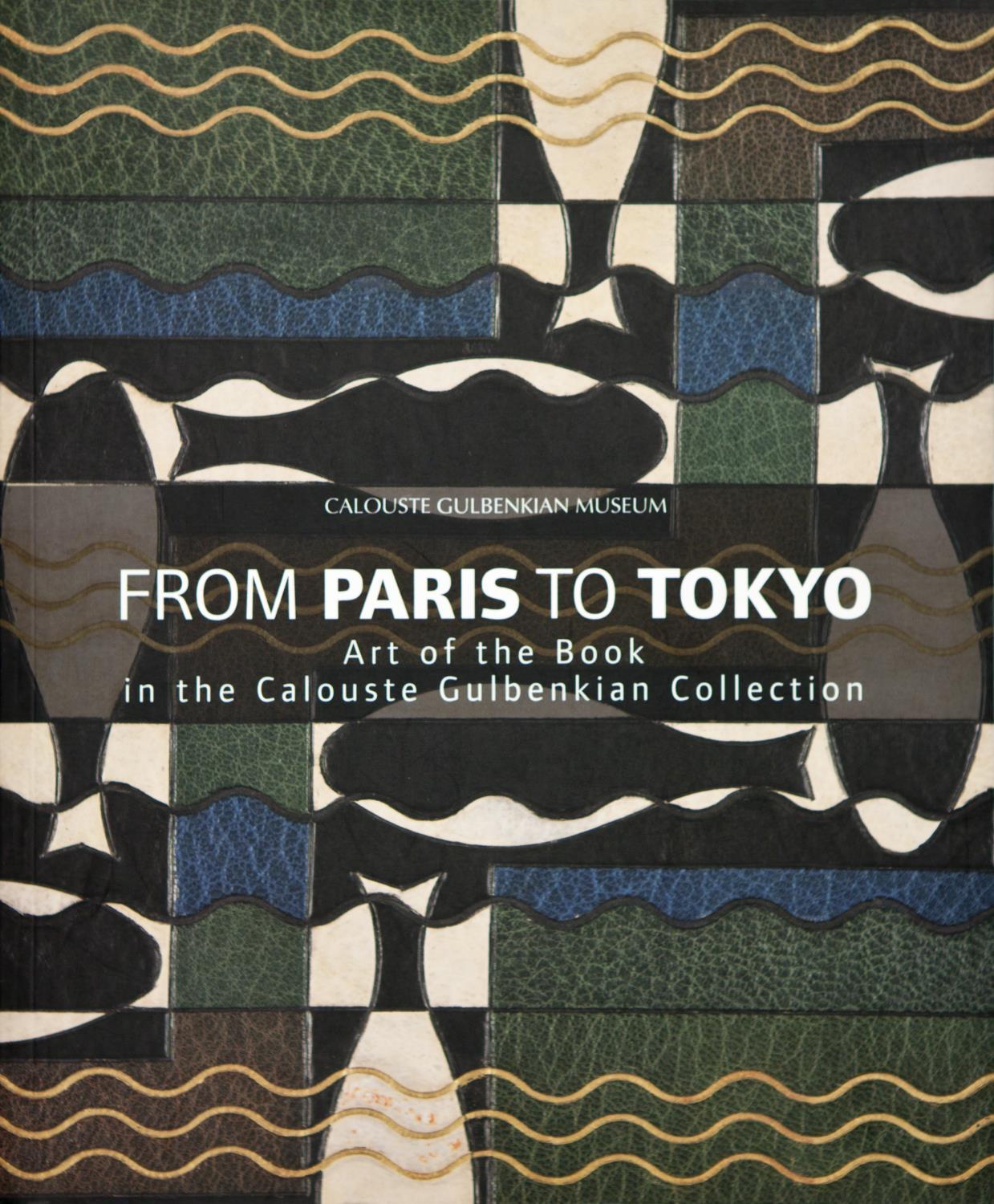 From Paris to Tokyo. Art of the Book in the Calouste Gulbenkian Collection