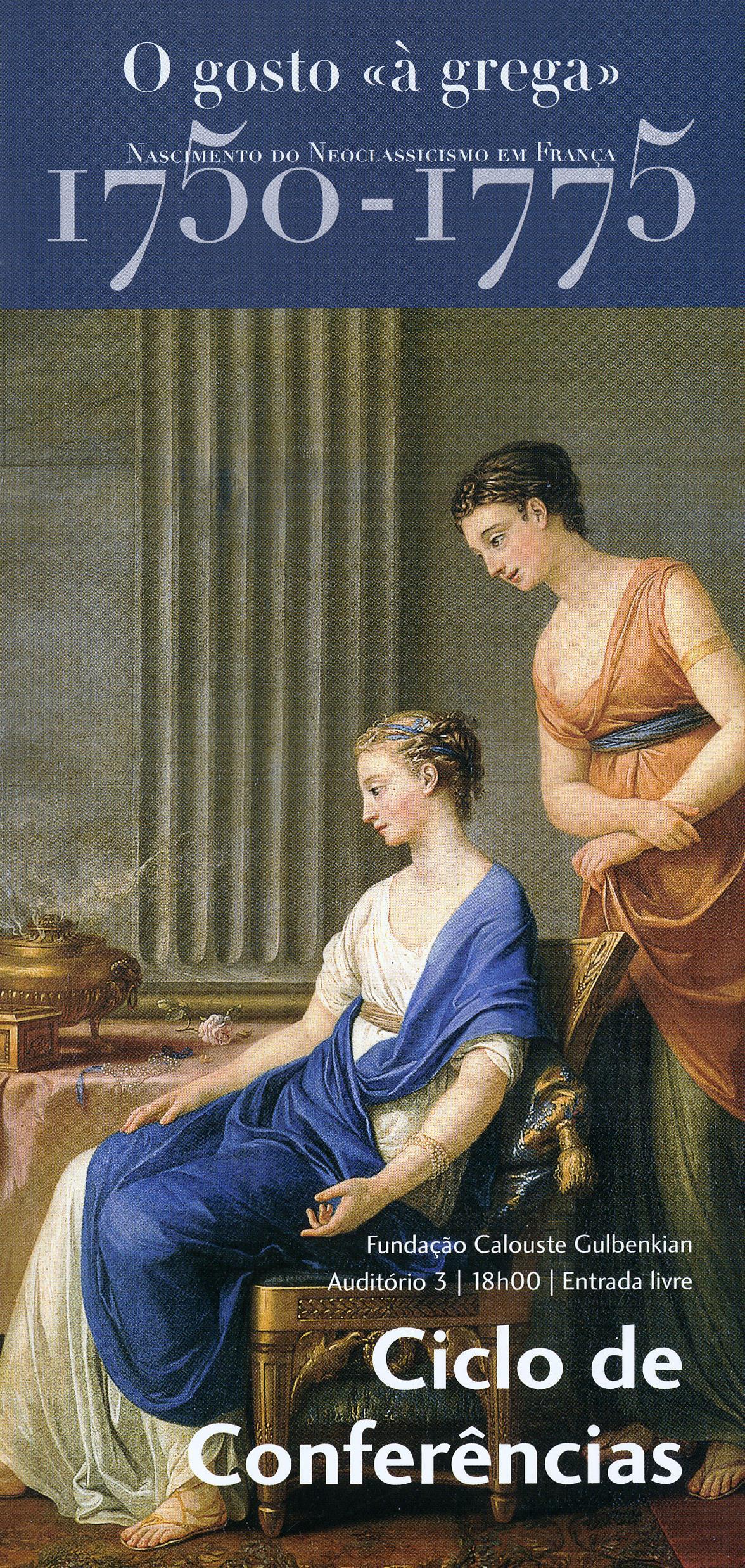 O Gosto «à Grega». Nascimento do Neoclassicismo em França, 1750 – 1775 [ciclo de conferências]