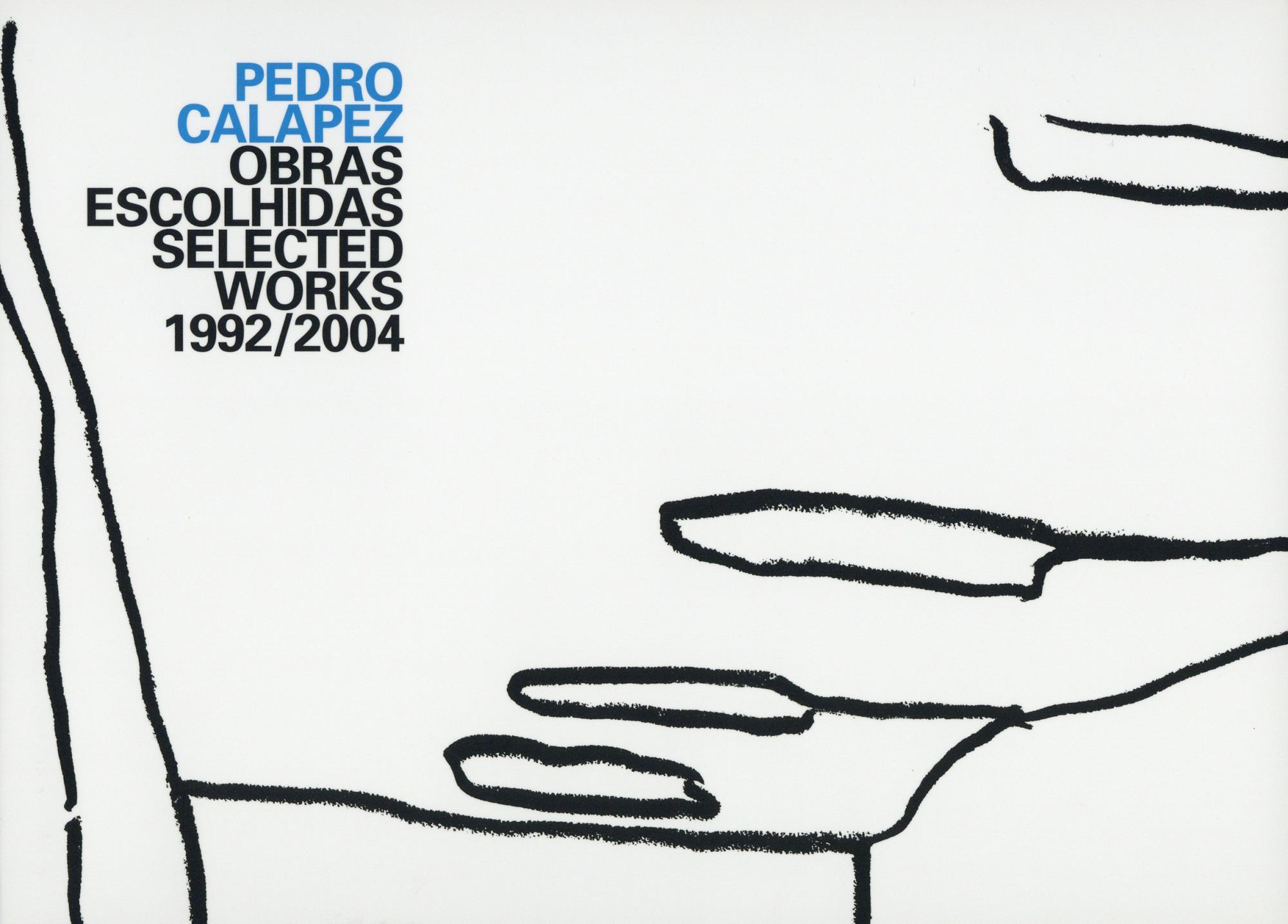 Pedro Calapez. Obras Escolhidas, 1992 – 2004