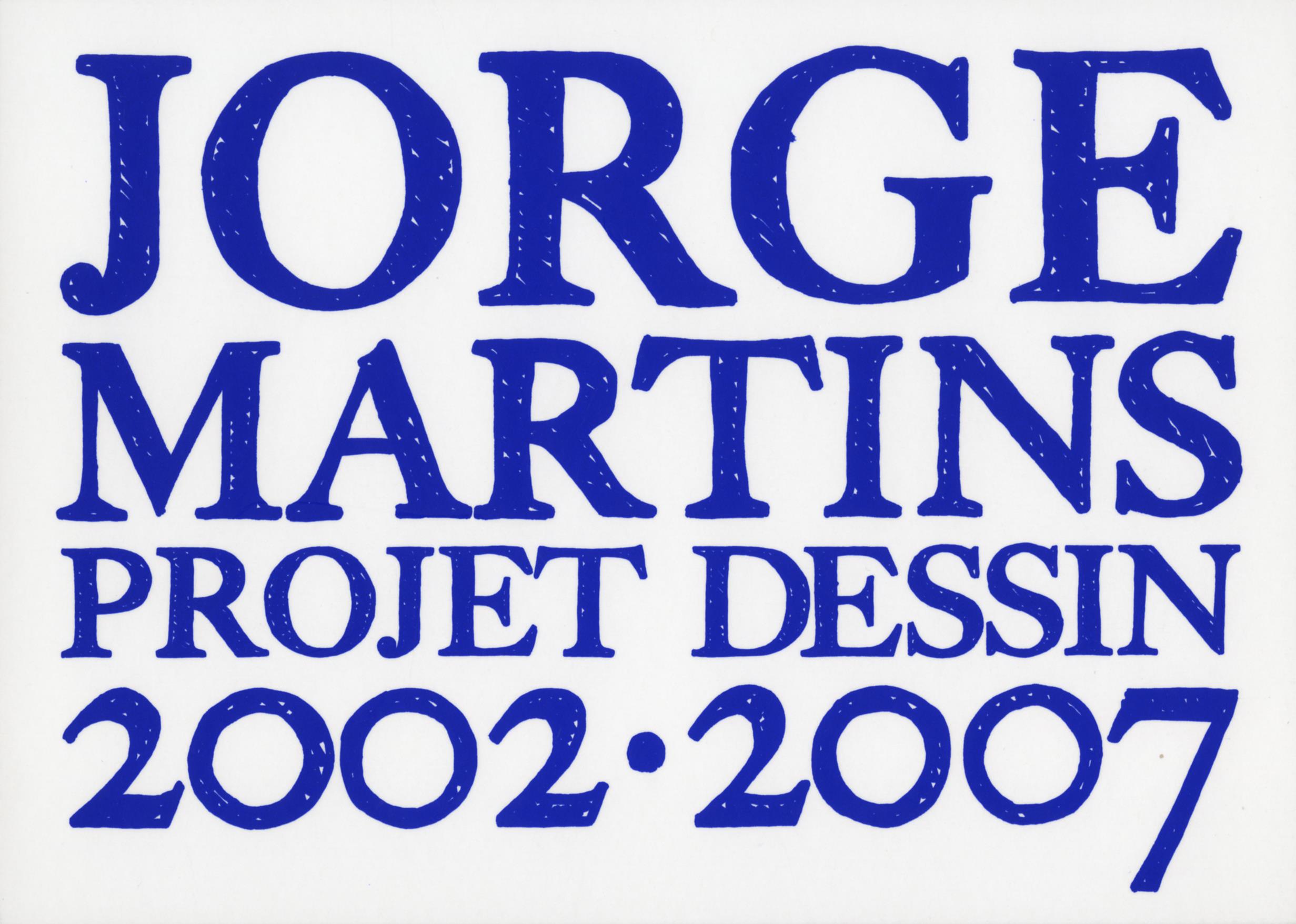 Jorge Martins. Projet Dessin, 2002 – 2007
