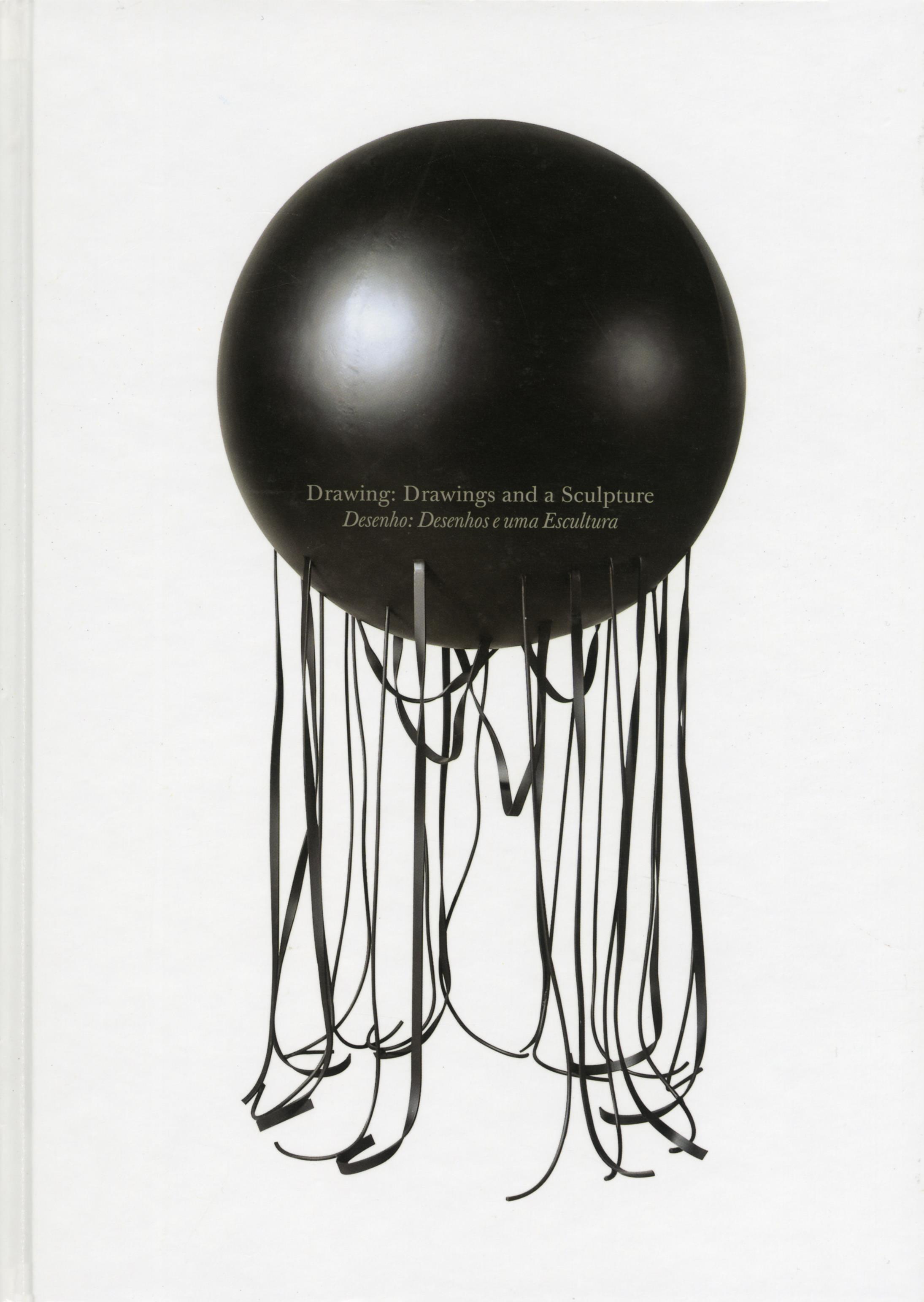 Desenho: Desenhos e uma Escultura / Drawing: Drawings and a Sculpture