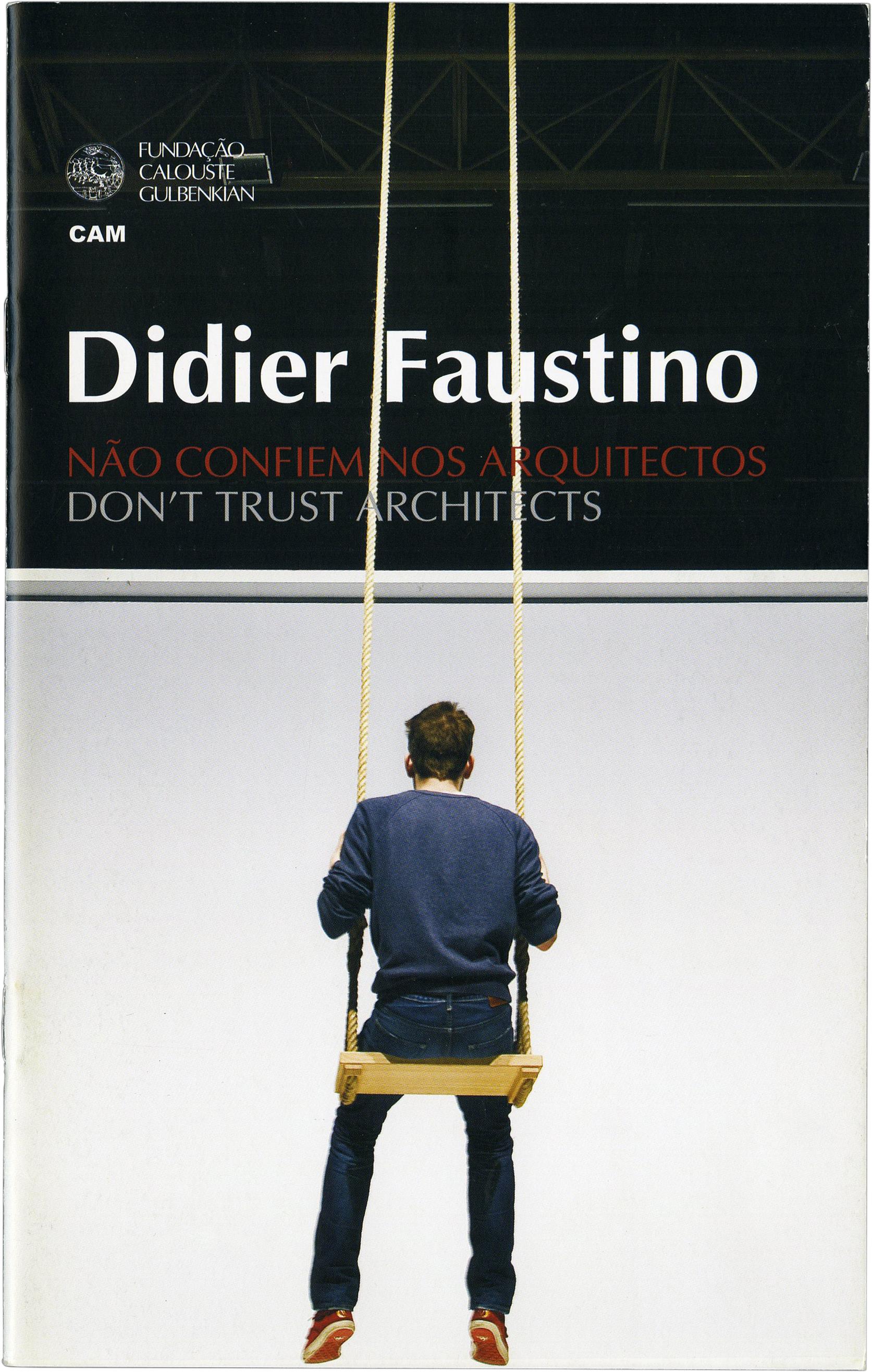 Didier Fiúza Faustino. Não confiem nos arquitectos /Don't trust architects