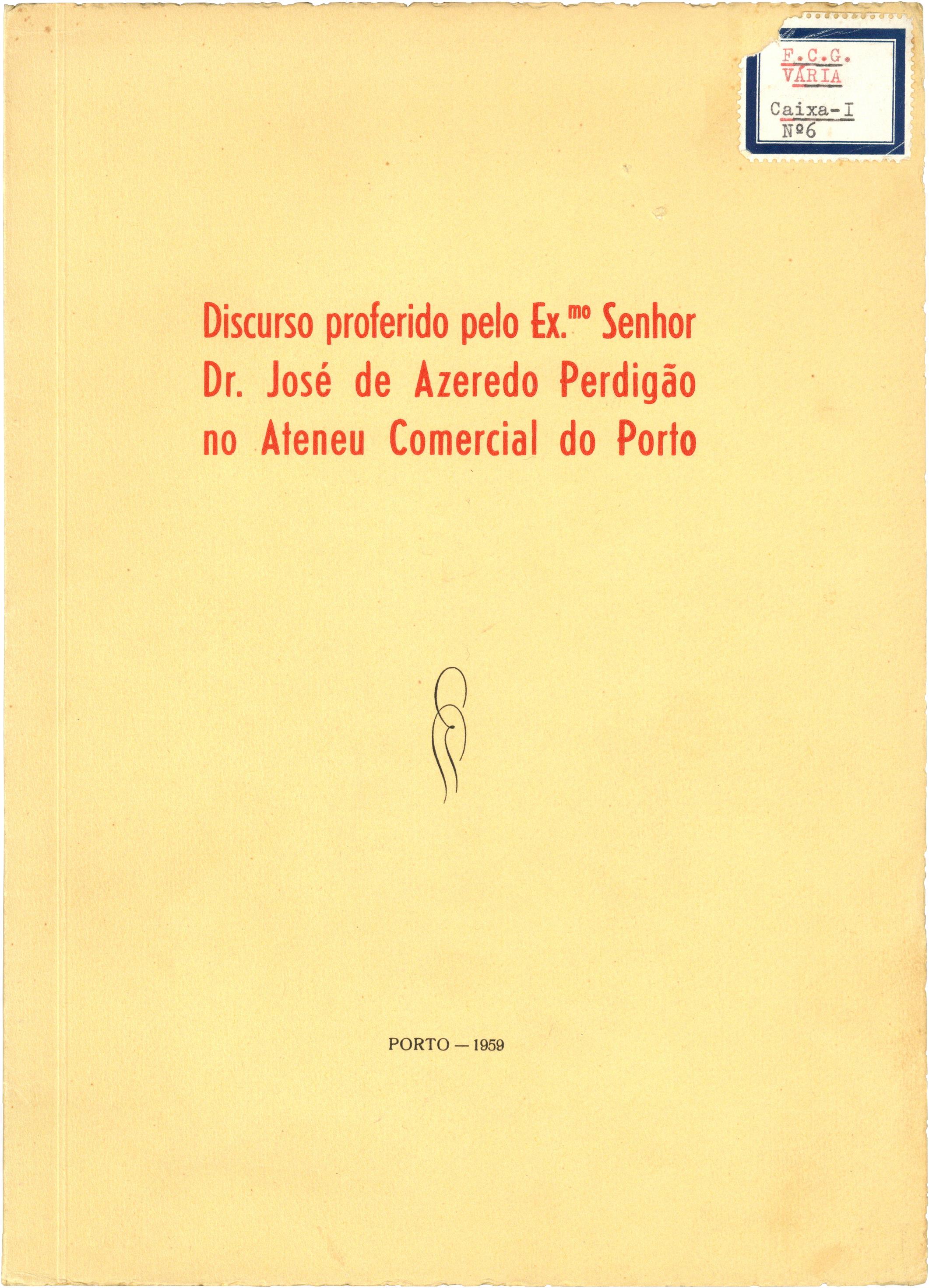 Discurso proferido pelo Ex.mo Senhor Dr. José de Azeredo Perdigão no Ateneu Comercial do Porto