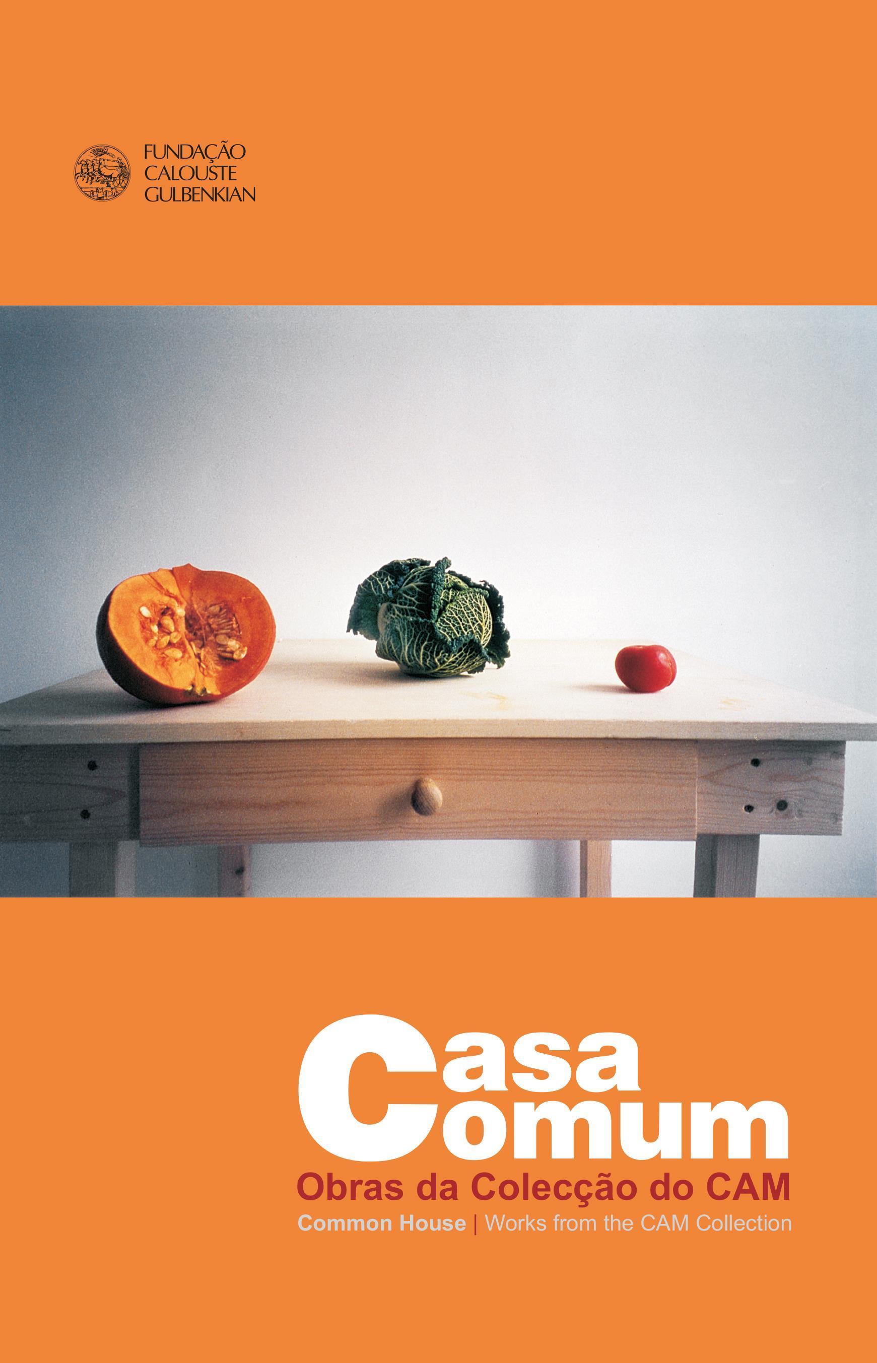 Casa Comum. Obras da Colecção do CAM / Common House. Works from the CAM Collection