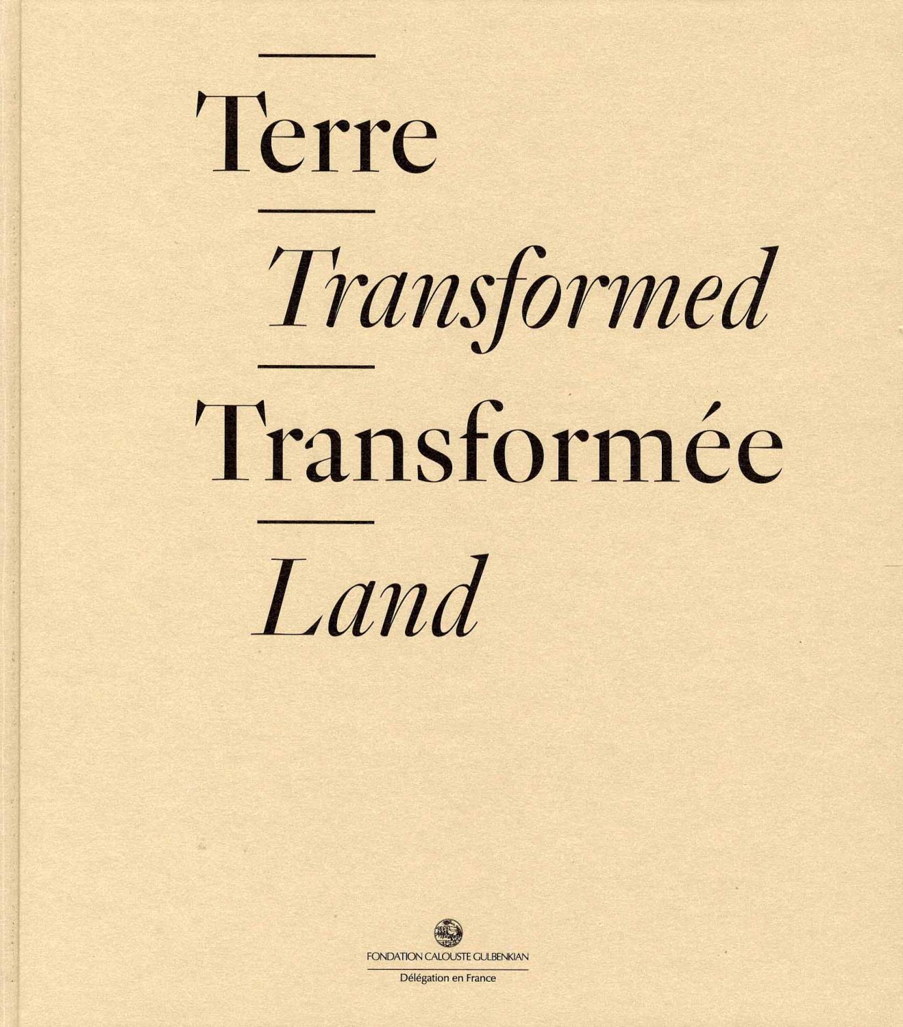 Terre Transformée / Transformed Land