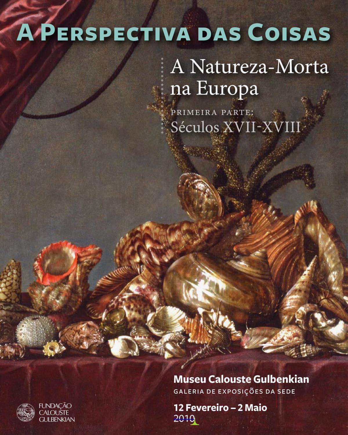 A Perspectiva das Coisas. A Natureza-Morta na Europa. Primeira Parte: Séculos XVII-XVIII