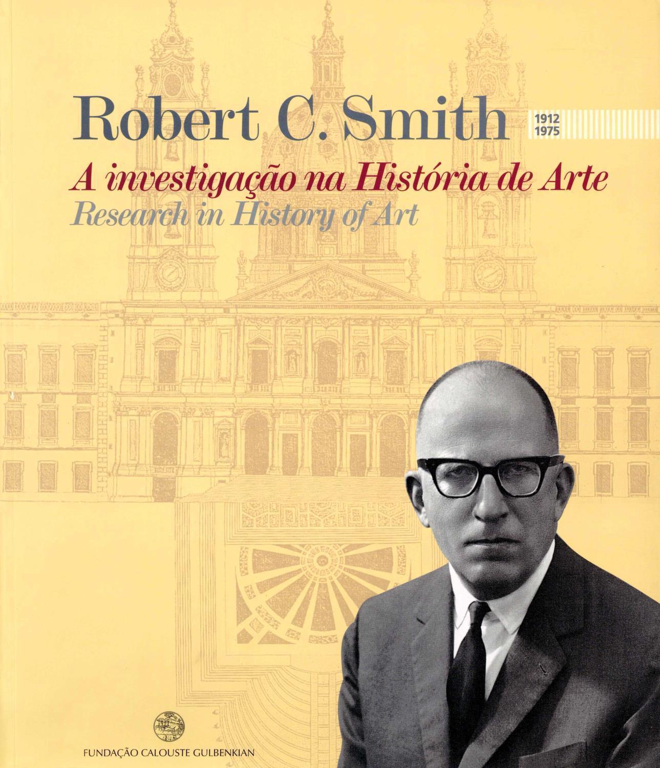 Robert C. Smith (1912-1975). A Investigação na História de Arte / Research in History of Art