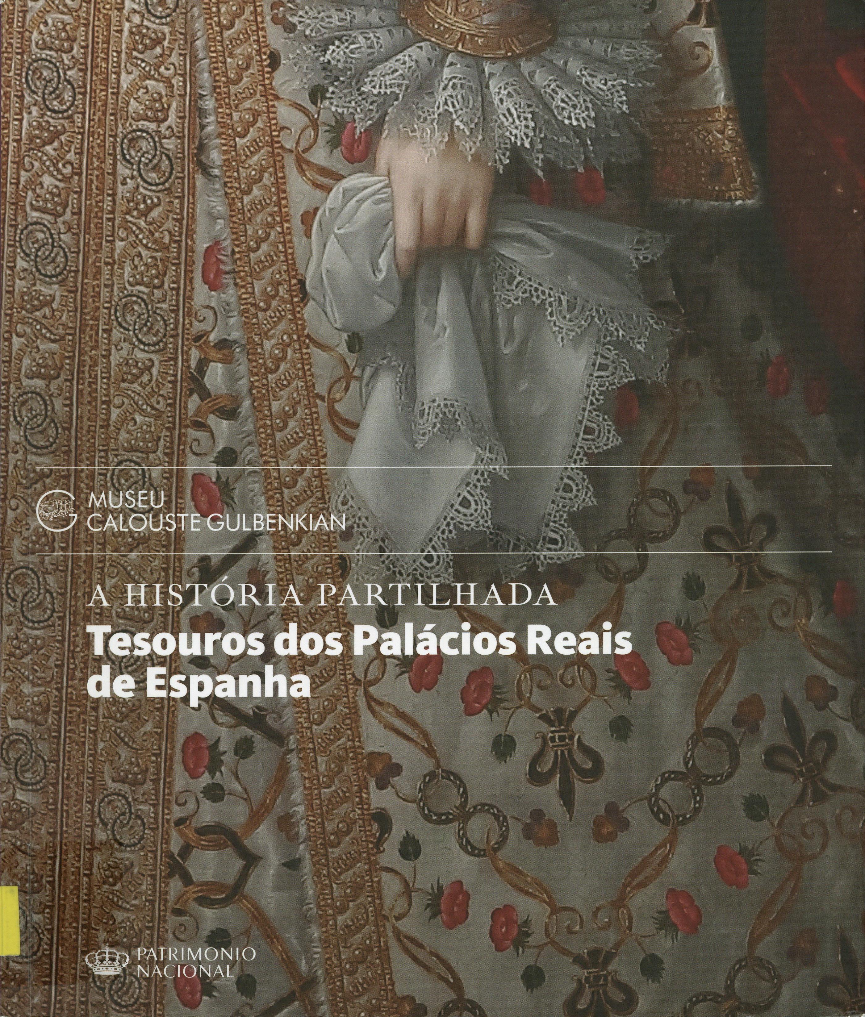 A História Partilhada. Tesouros dos Palácios Reais de Espanha