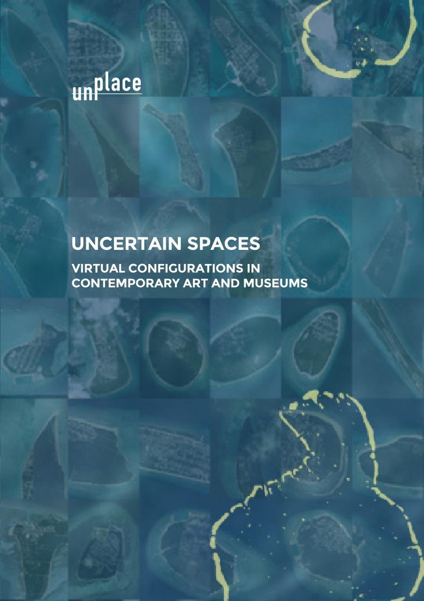 Uncertain Spaces. Virtual Configurations in Contemporary Art and Museums