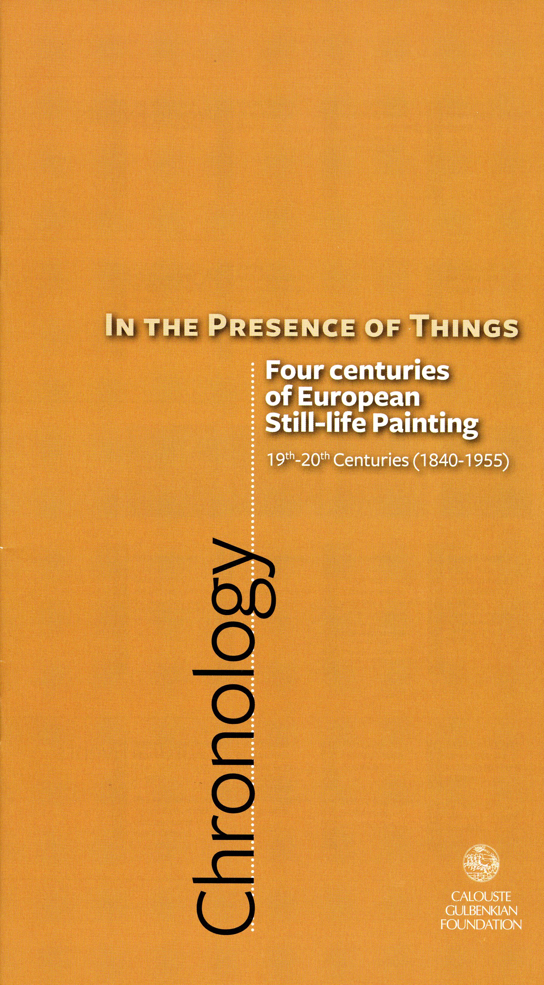 In the Presence of Things. Four Centuries of European Still-Life Painting. 19th-20th Centuries (1840 – 1955). Chronology