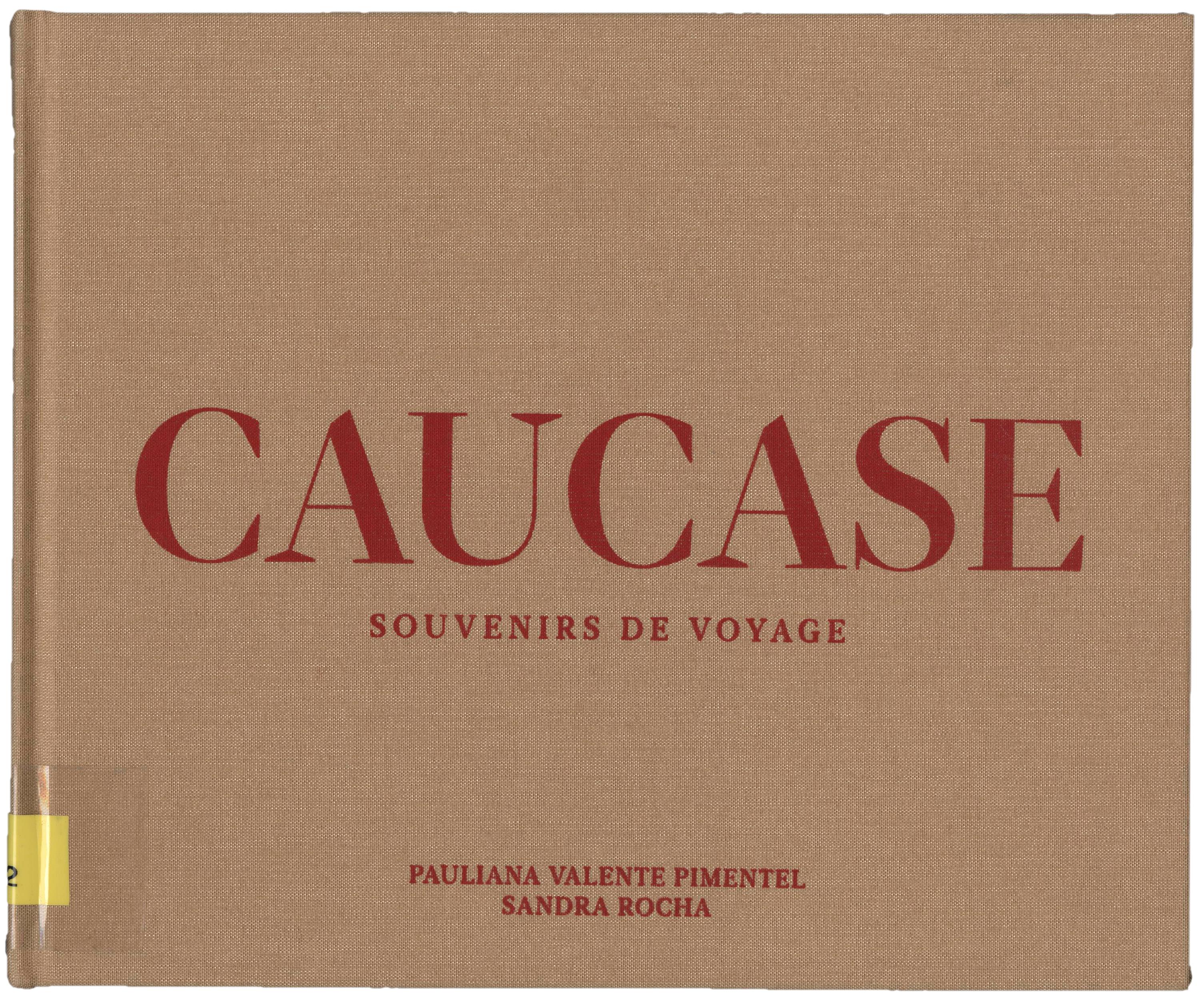 Caucase. Souvenirs de Voyage / Caucase. Souvenirs de Voyage