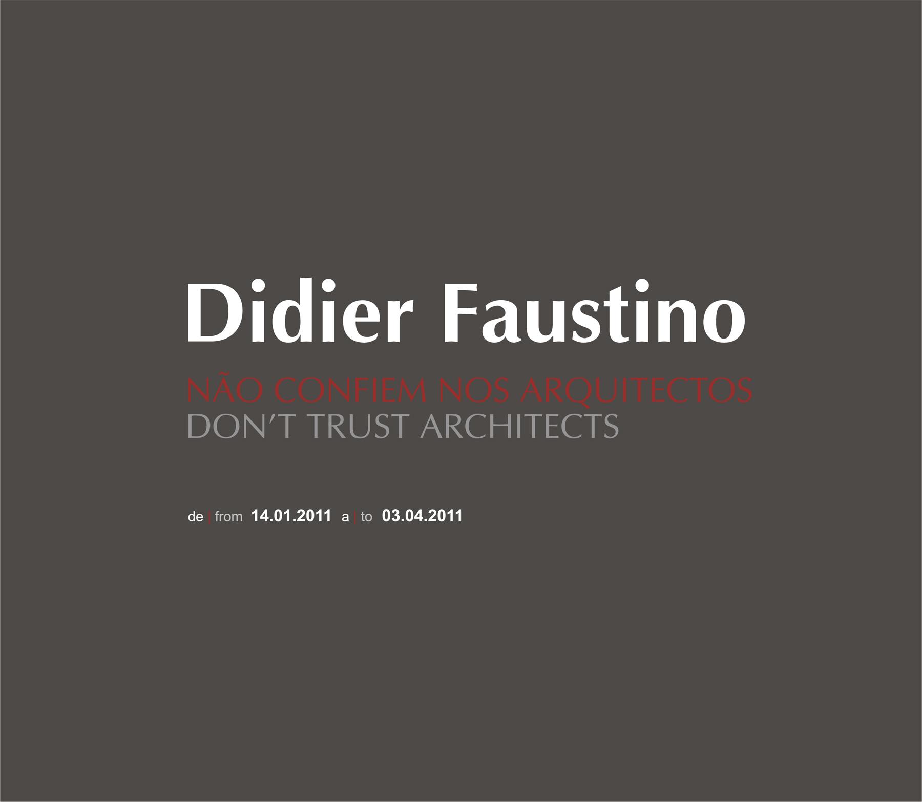 Didier Fiúza Faustino. Não Confiem nos Arquitectos