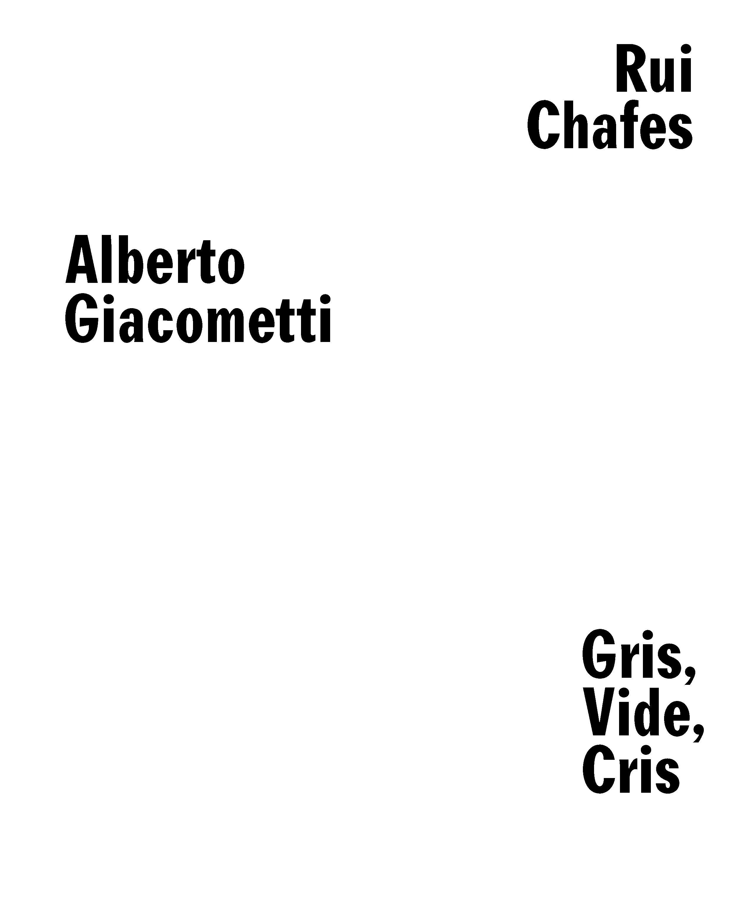 Rui Chafes, Alberto Giacometti. Gris, Vide, Cris