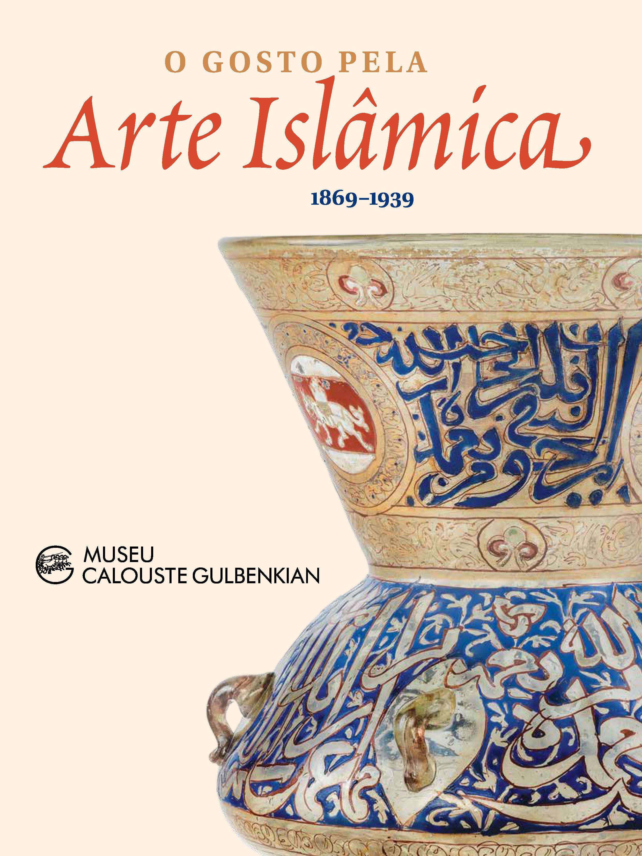 O Gosto pela Arte Islâmica (1869 – 1939)