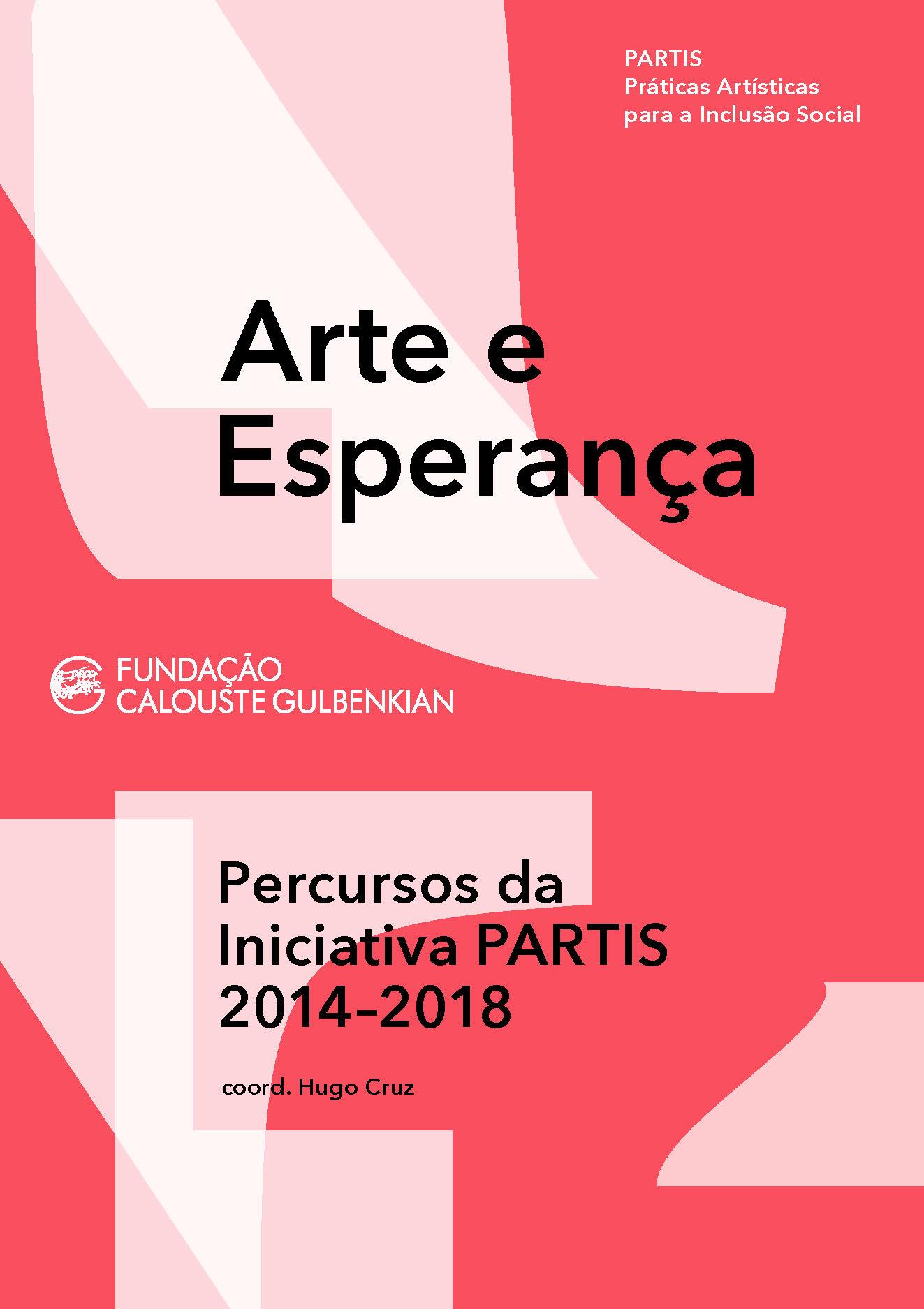 Arte e Esperança. Percursos da Iniciativa Partis, 2014 – 2018