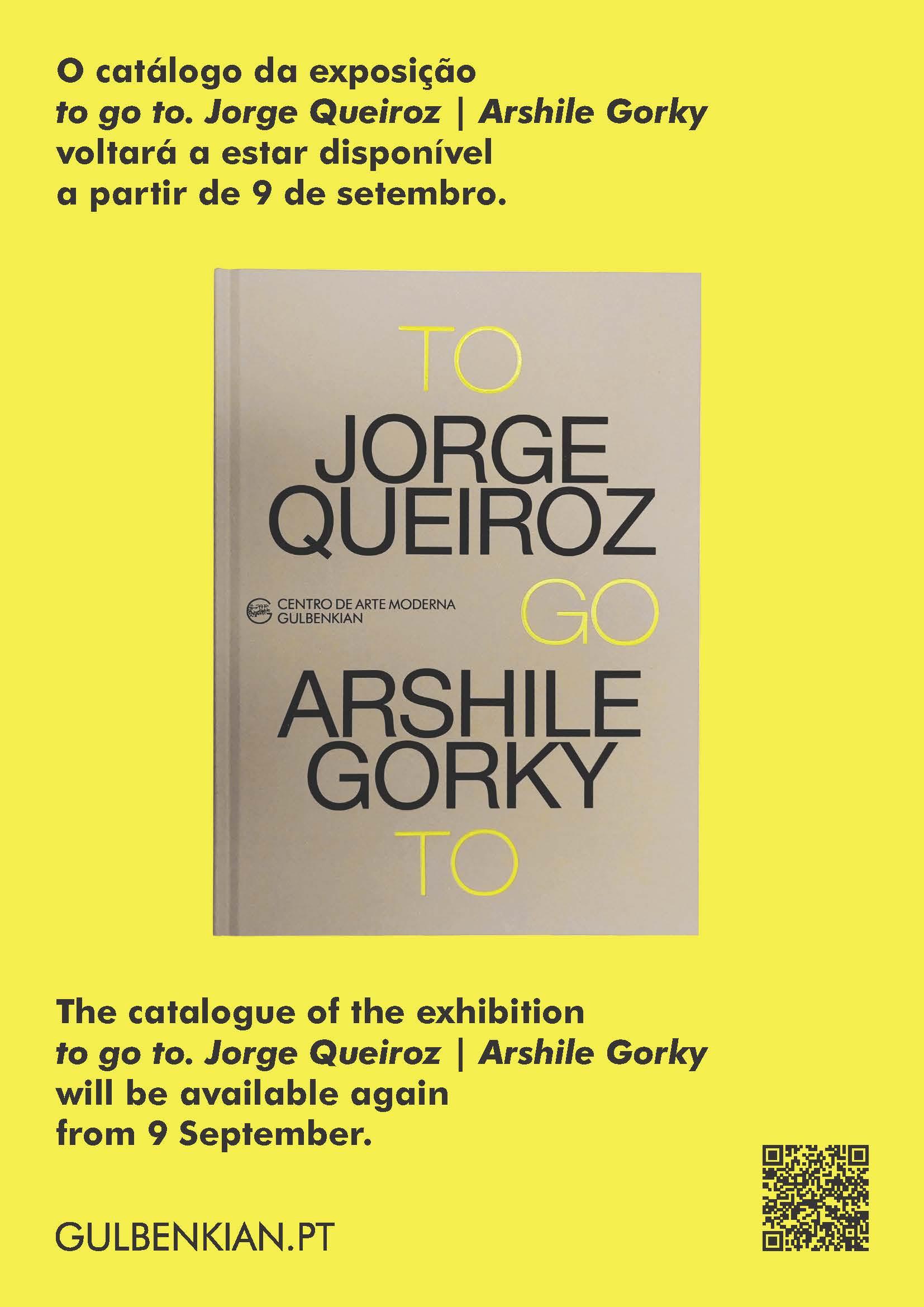 To go to. Jorge Queiroz | Arshile Gorky
