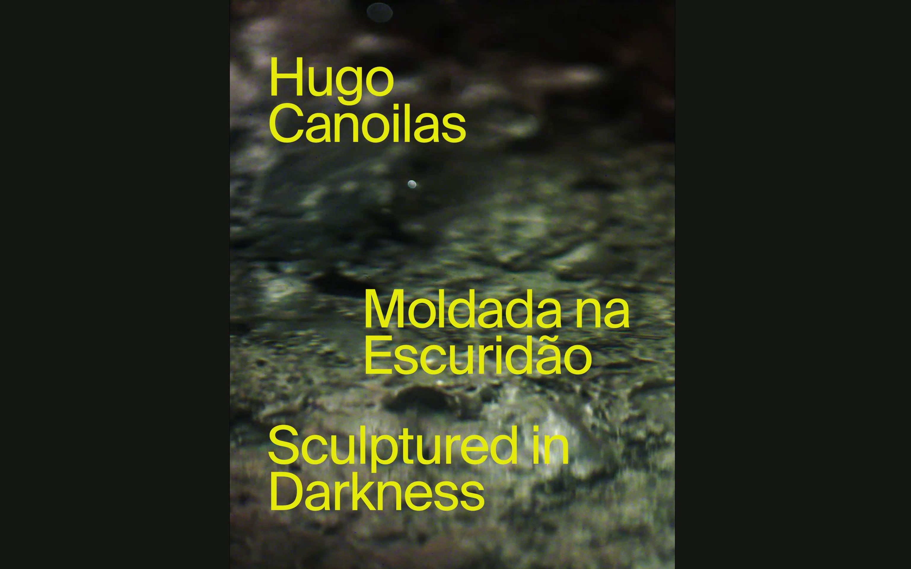Hugo Canoilas. Moldada na Escuridão