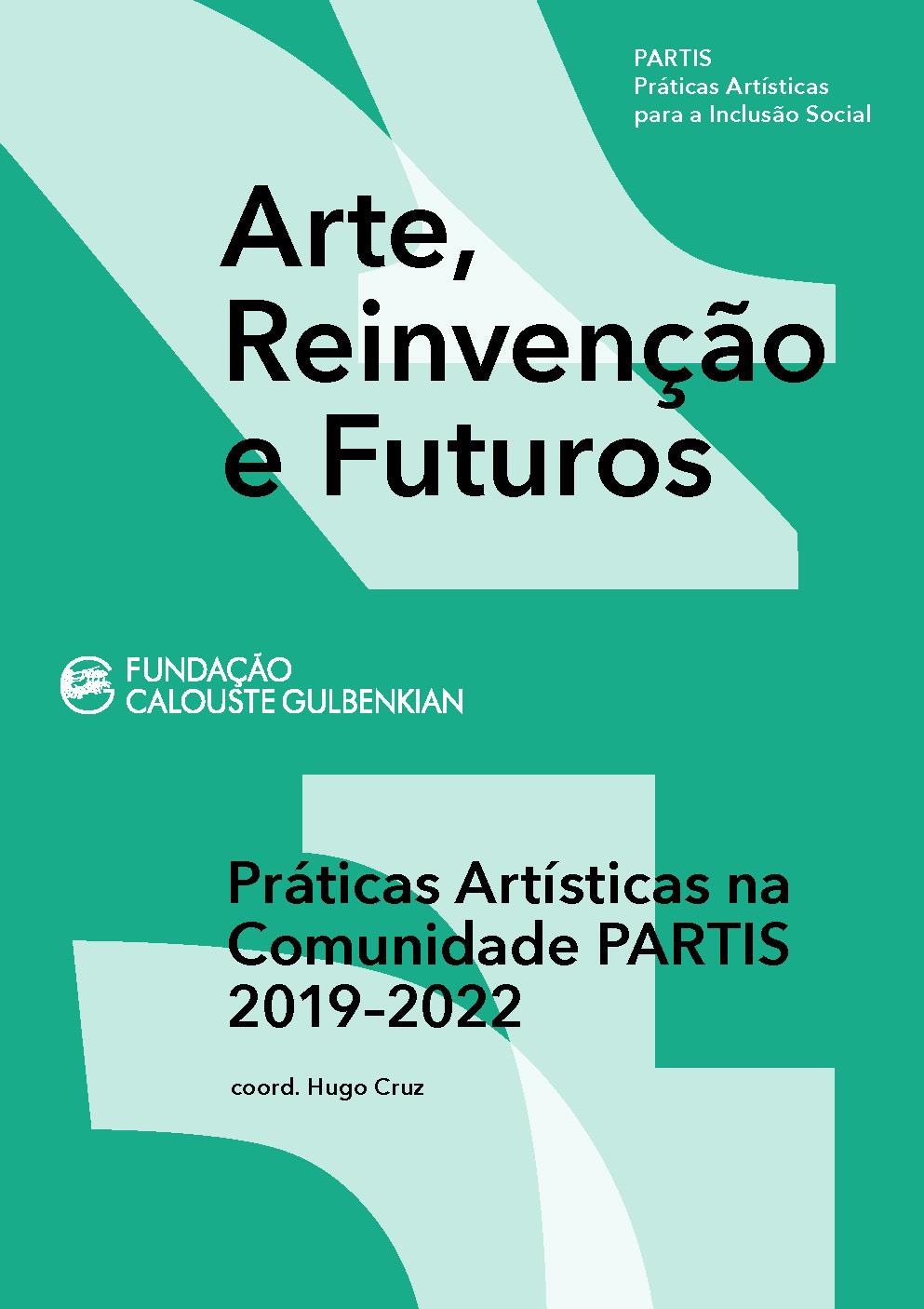 Arte, Reinvenção e Futuros. Práticas Artísticas na Comunidade PARTIS 2019 – 2022