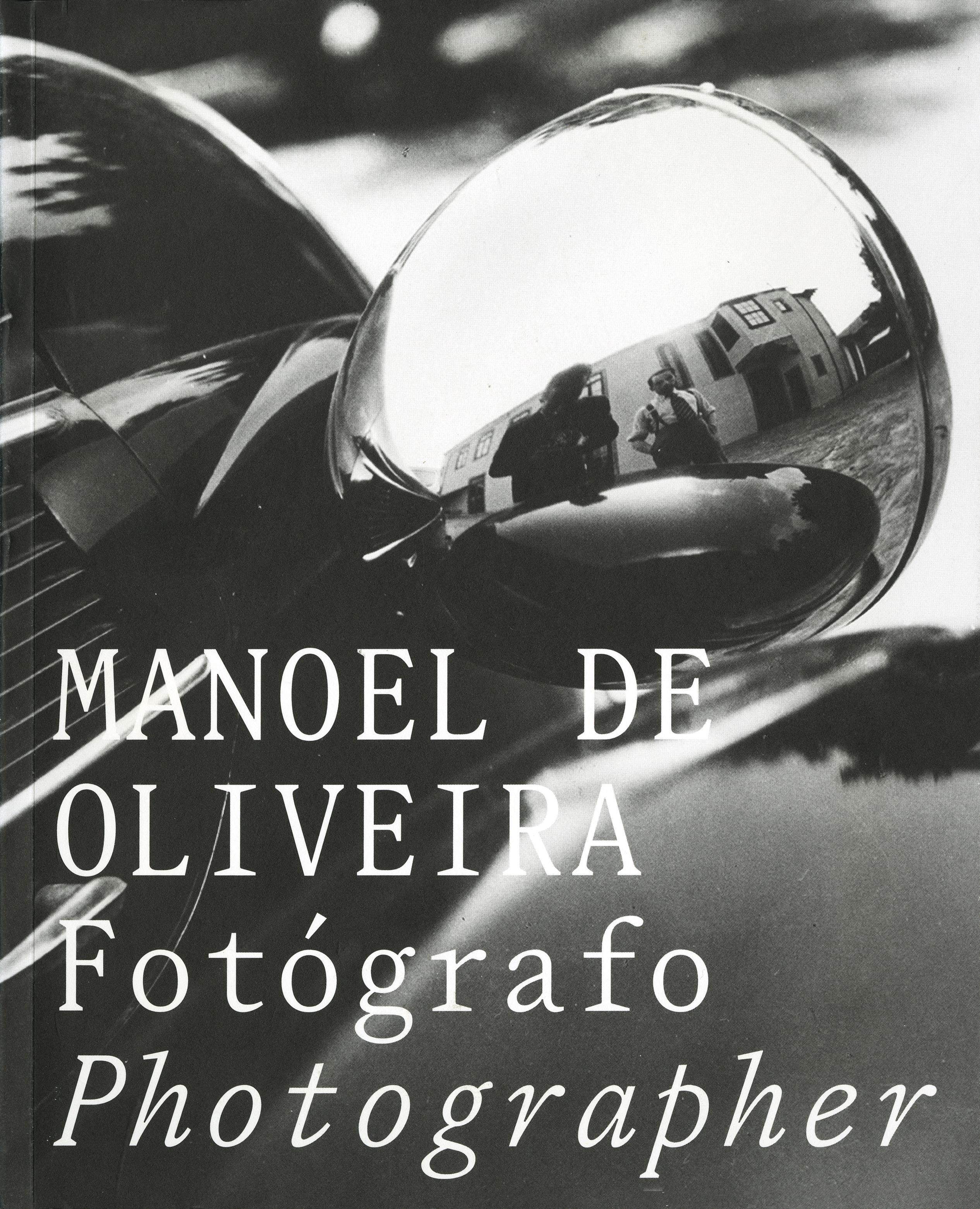 Manoel de Oliveira. Fotógrafo / Manoel de Oliveira. Photographer