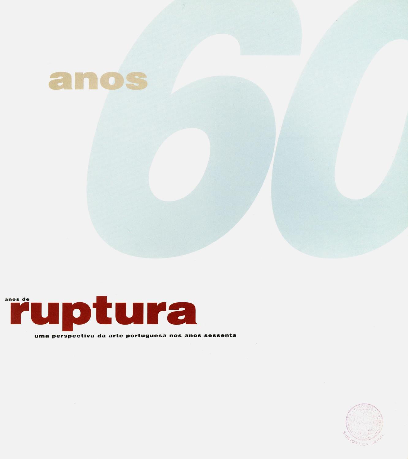 Anos 60. Anos de Ruptura. Uma Perspectiva da Arte Portuguesa nos Anos Sessenta