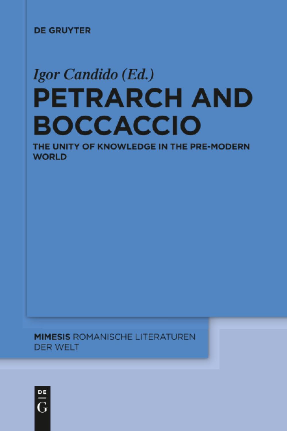Petrarch and Boccaccio. The Unity of Knowledge in the Pre-modern World