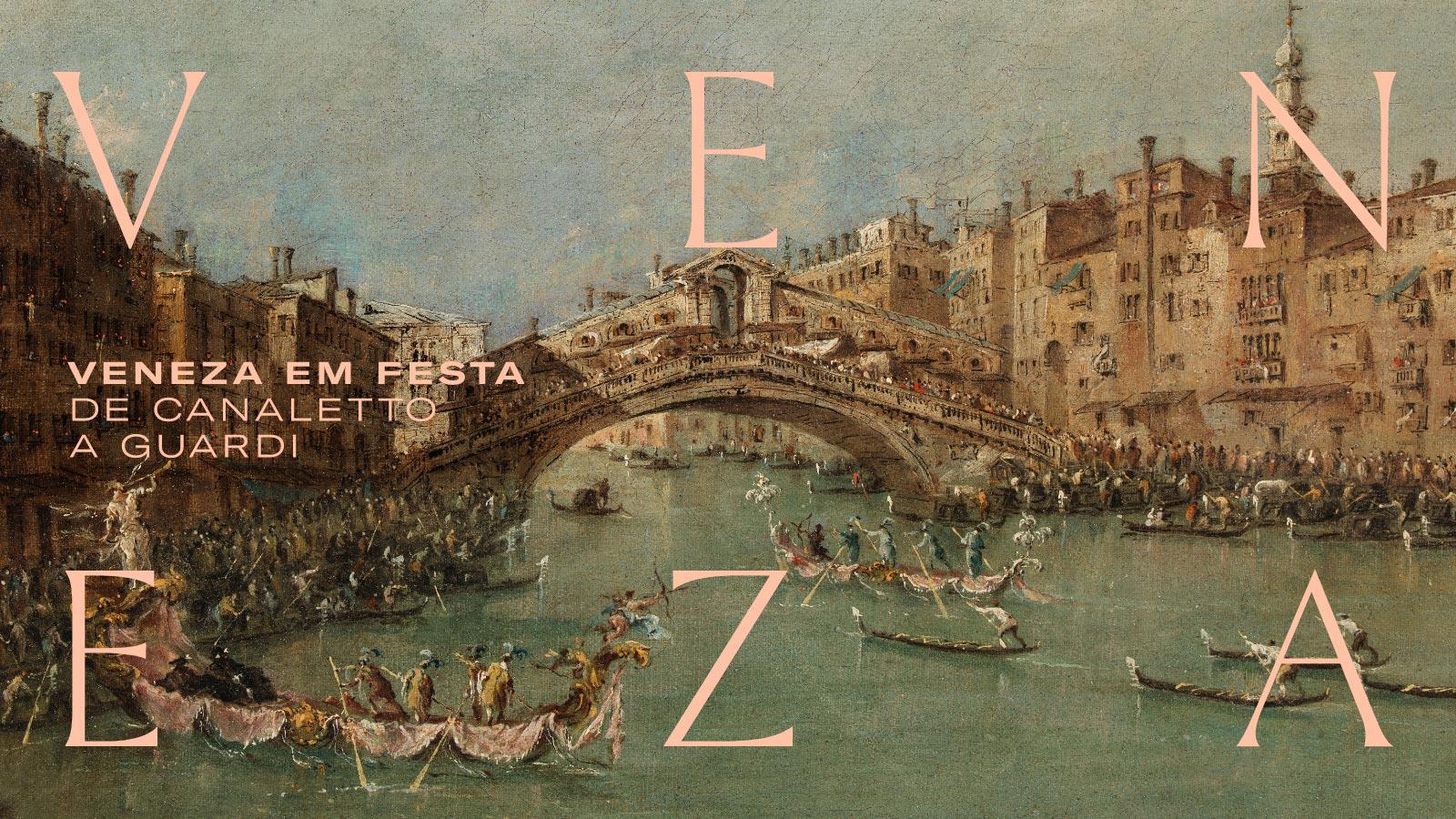 Veneza em Festa. De Canaletto a Guardi