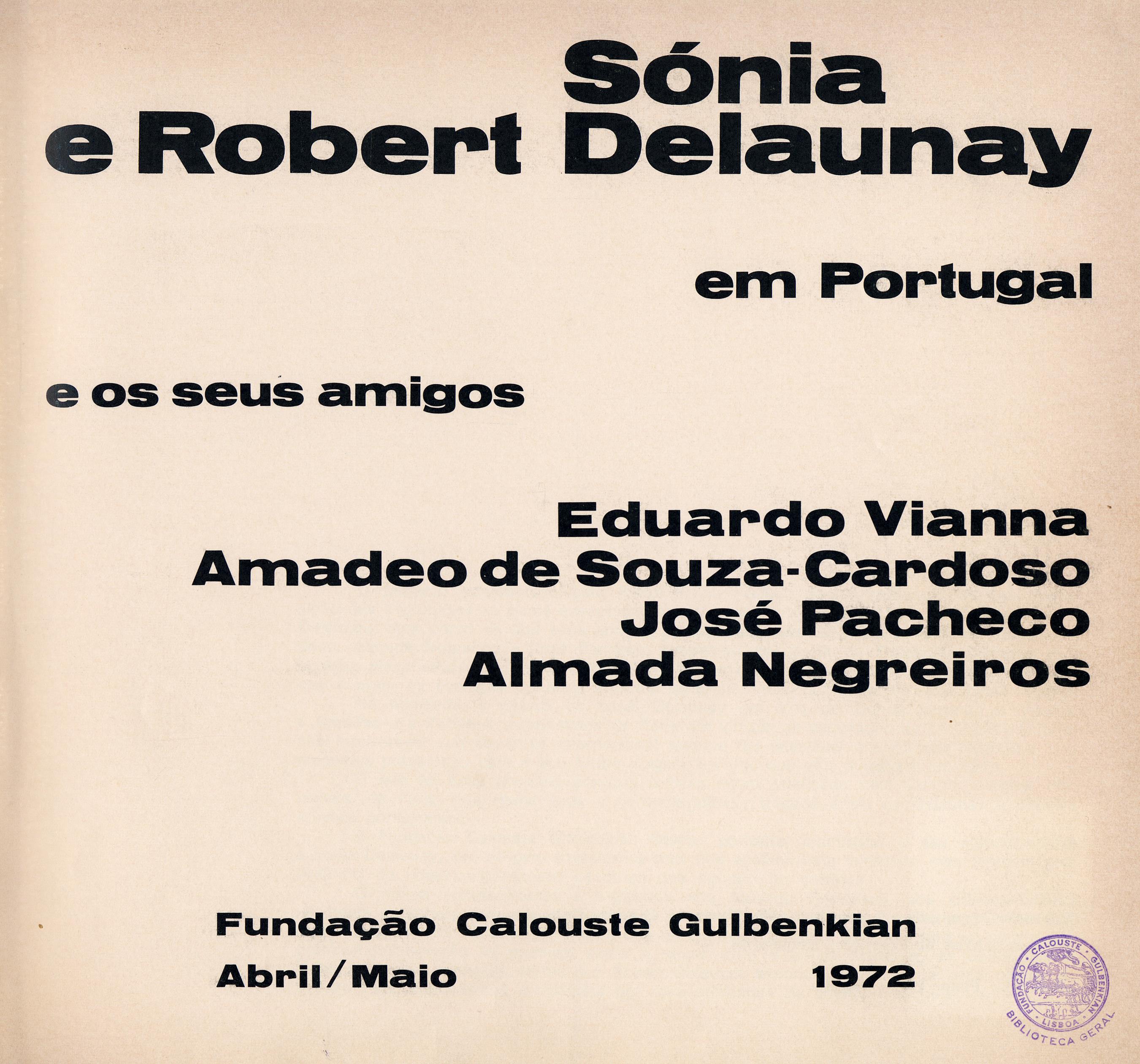 Sonia e Robert Delaunay em Portugal e os seus Amigos Eduardo Vianna, Amadeo de Souza-Cardoso, José Pacheco, Almada Negreiros