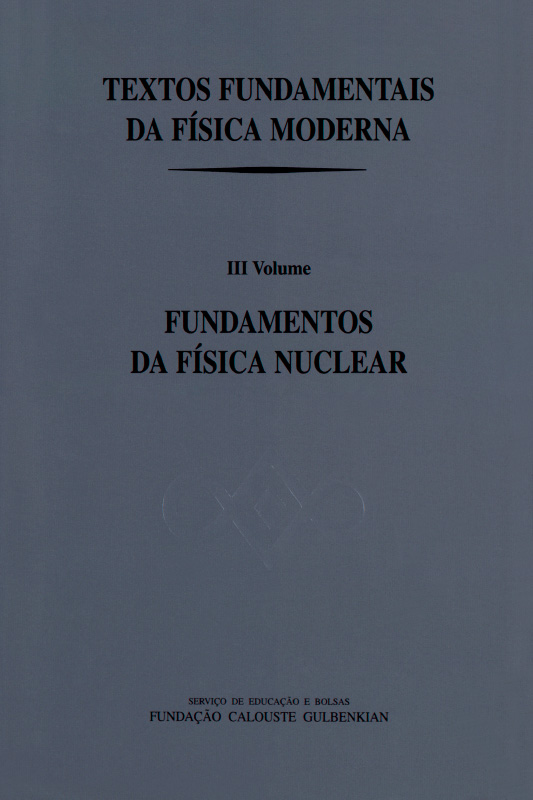 Textos fundamentais da física moderna III: Fundamentos da física nuclear
