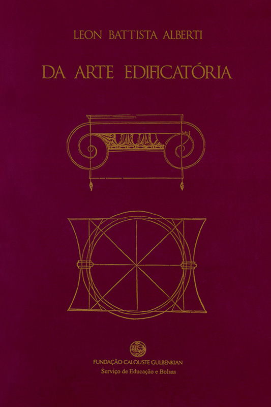 Da Arte Edificatória / Leoni Battista Alberti