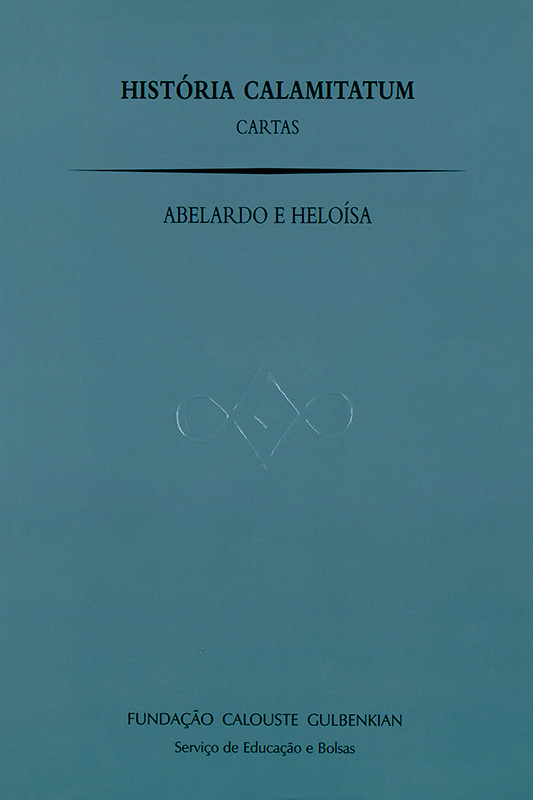 Historia Calamitatuam: Cartas / Abelardo, Heloísa