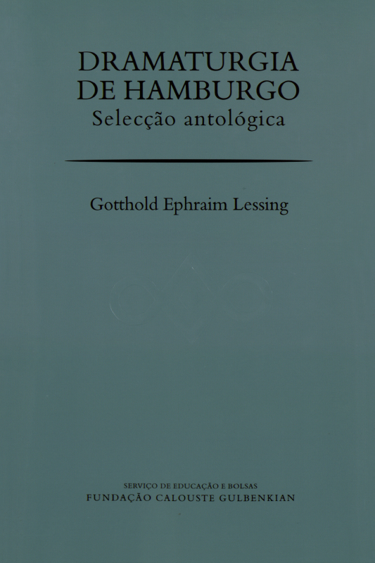 Dramaturgia de Hamburgo: Selecção antológica / Gotthold Ephraim Lessing